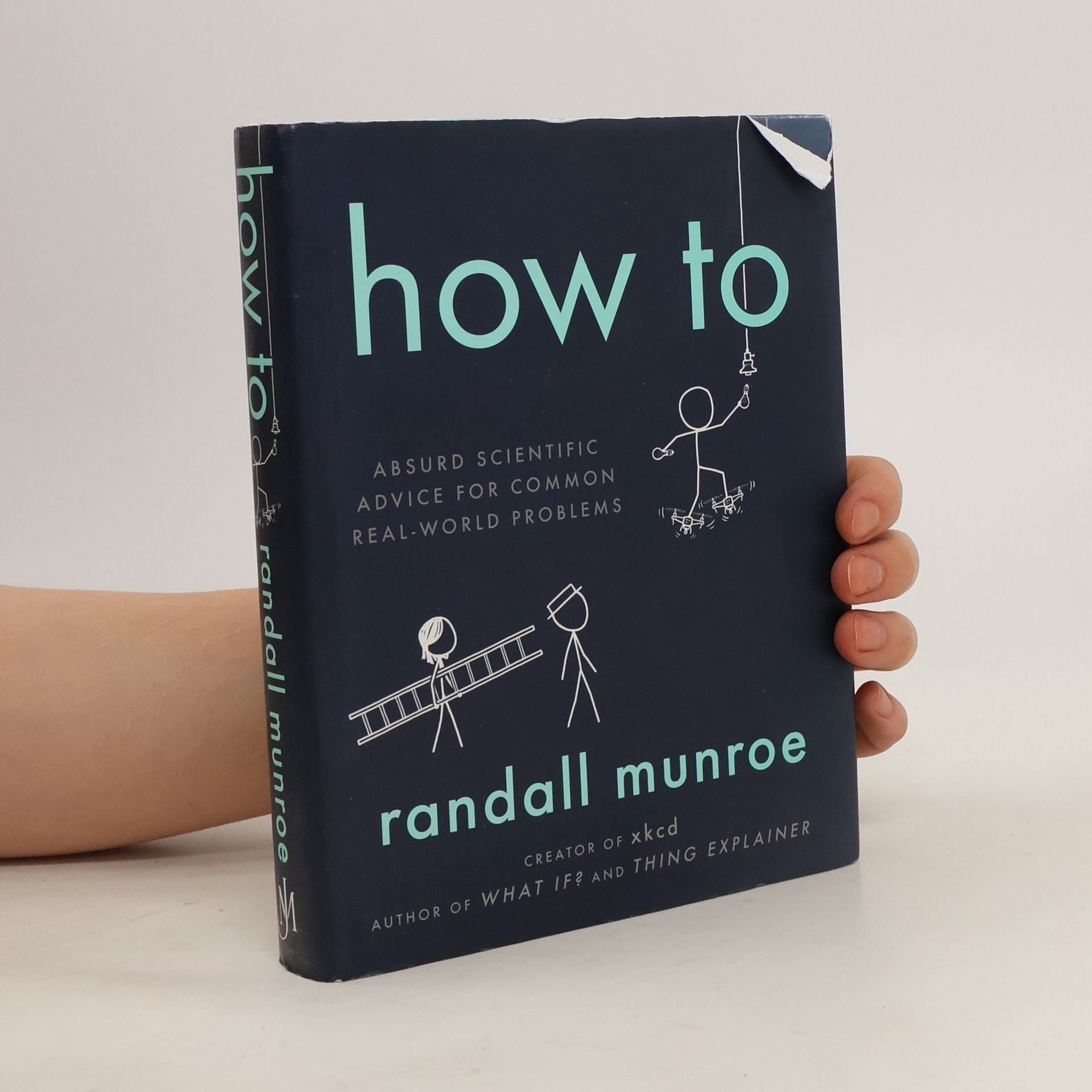 Randall Munroe How to : absurd scientific advice for common real-world problems