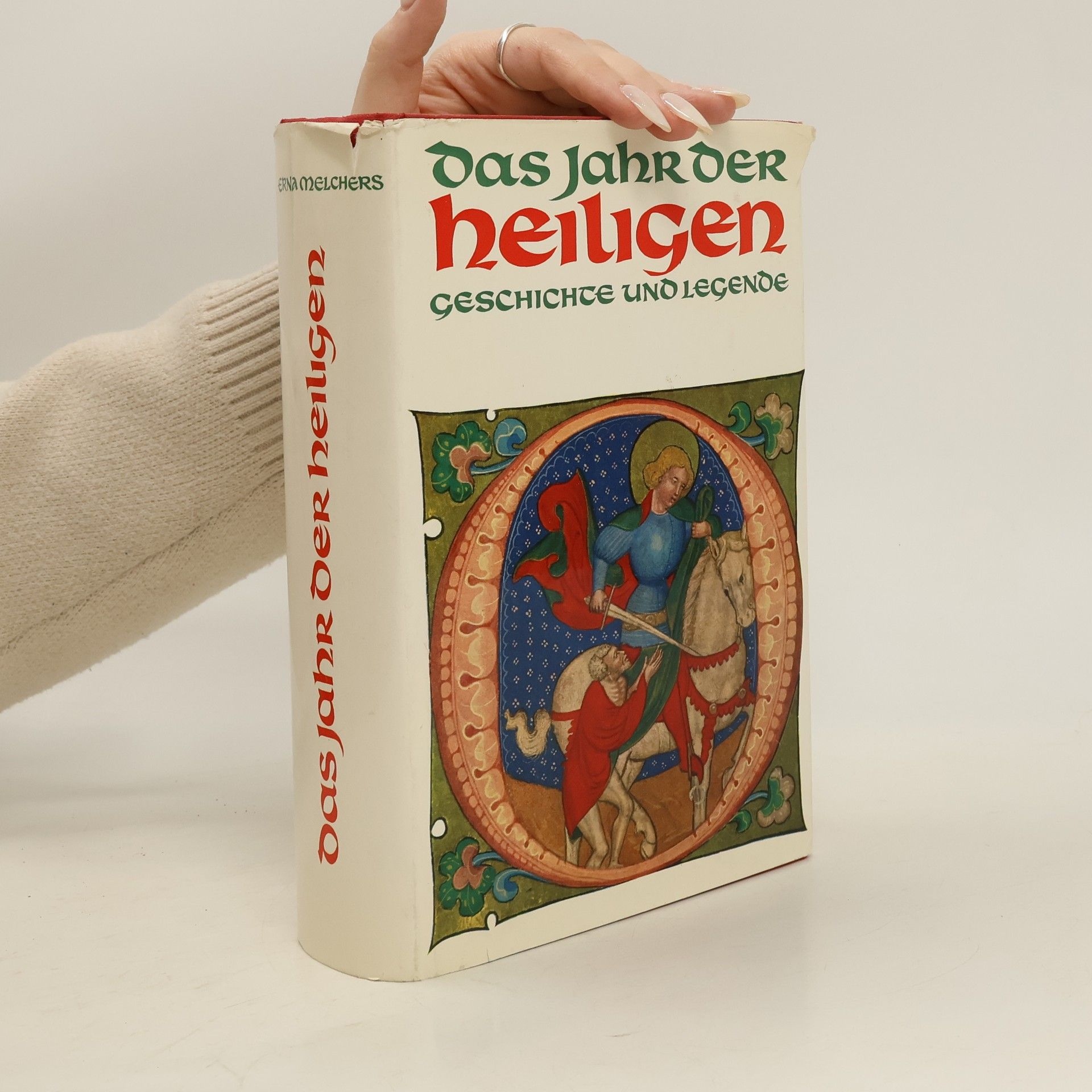 Erna Melchers Das Jahr der Heiligen: Geschichte und Legende