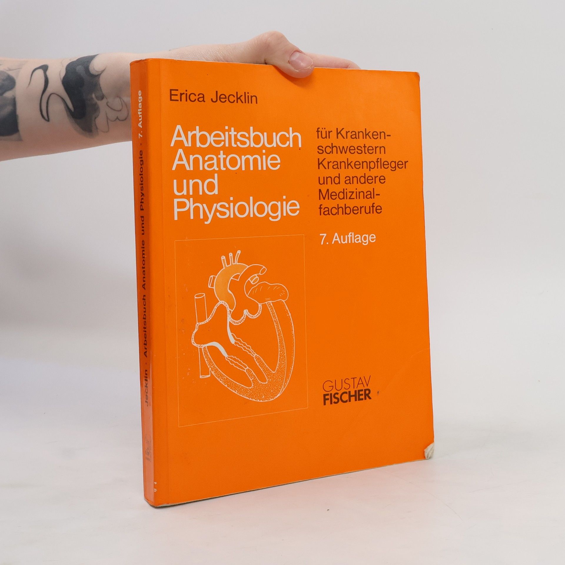 Erica Brühlmann-Jecklin Arbeitsbuch Anatomie und Physiologie für Krankenschwestern, Krankenpfleger und andere Medizinalfachberufe