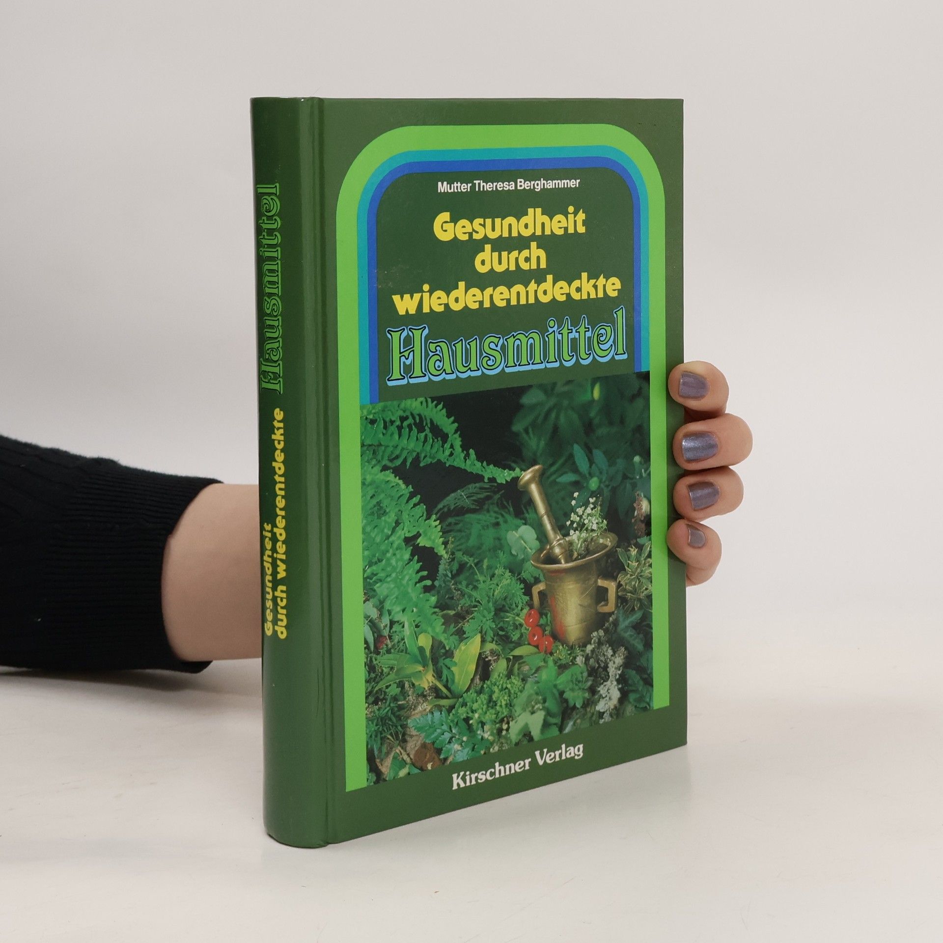 Mutter Theresa Berghammer Gesundheit durch wiederentdeckte Hausmittel