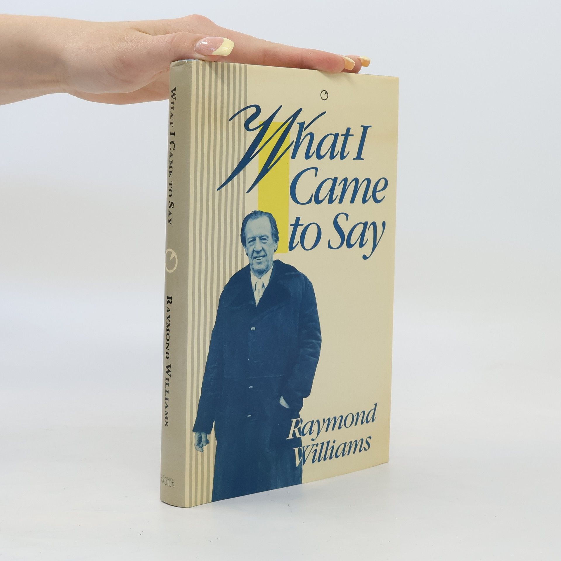 Raymond Williams What I Came to Say