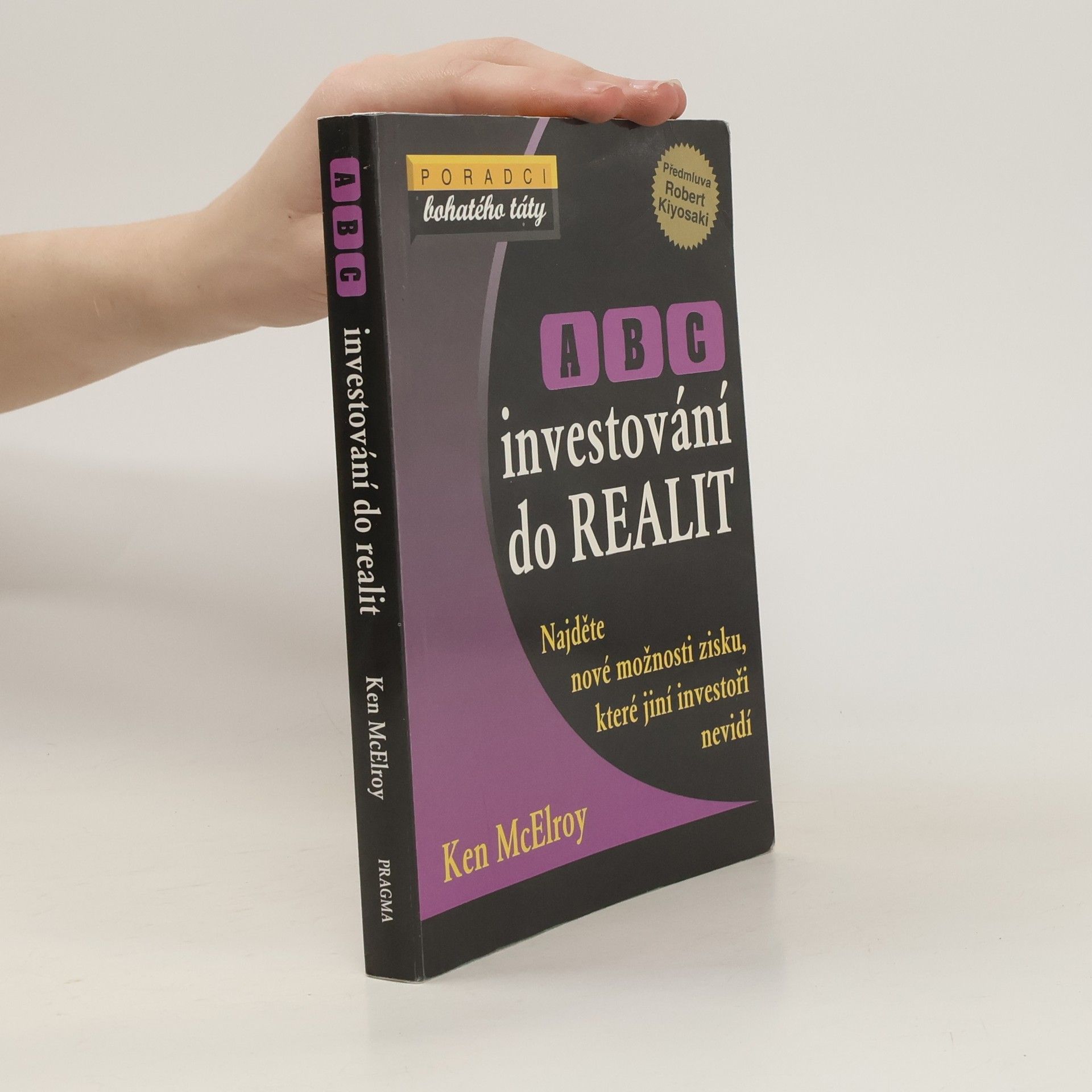 Ken McElroy ABC investování do realit: Najděte nové možnosti zisku, které jiní investoři nevidí