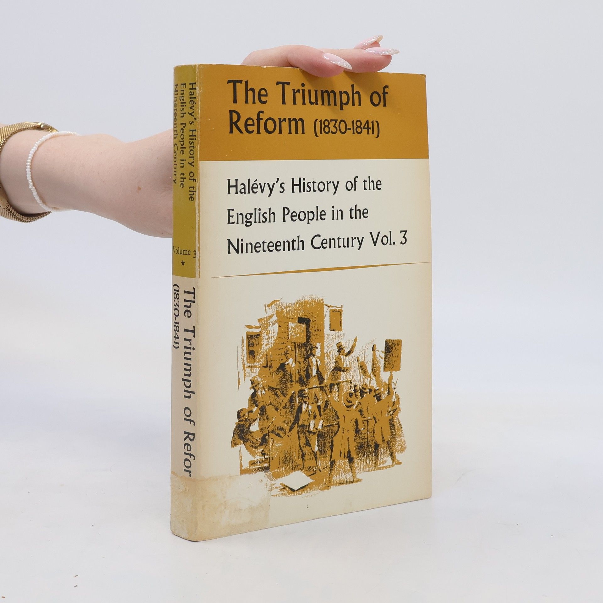 Élie Halévy The Triumph of Reform 1830-1841 a History of the English People in the Nineteenth Century - III