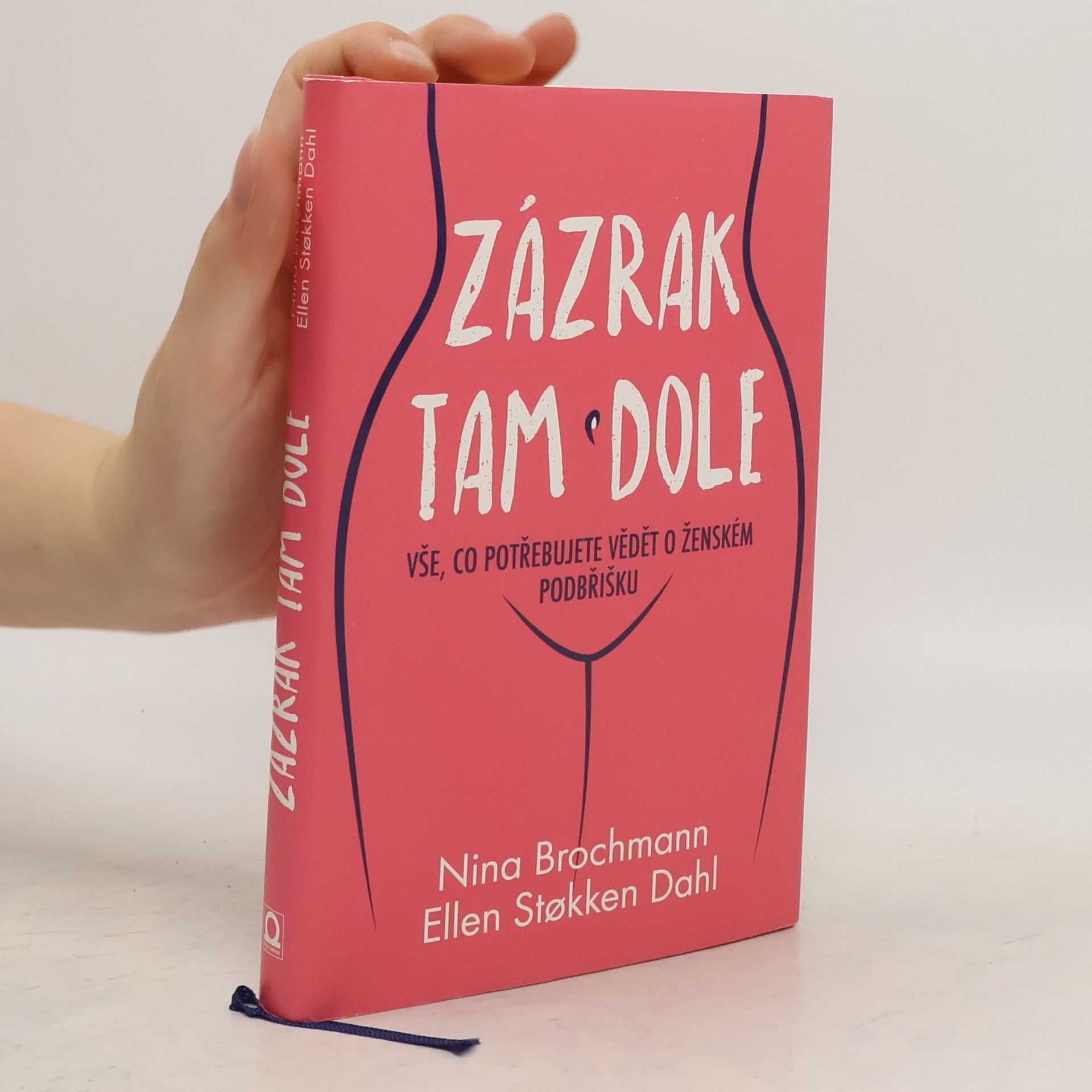 Nina Brochmann Zázrak tam dole: Vše, co potřebujete vědět o ženském podbřišku