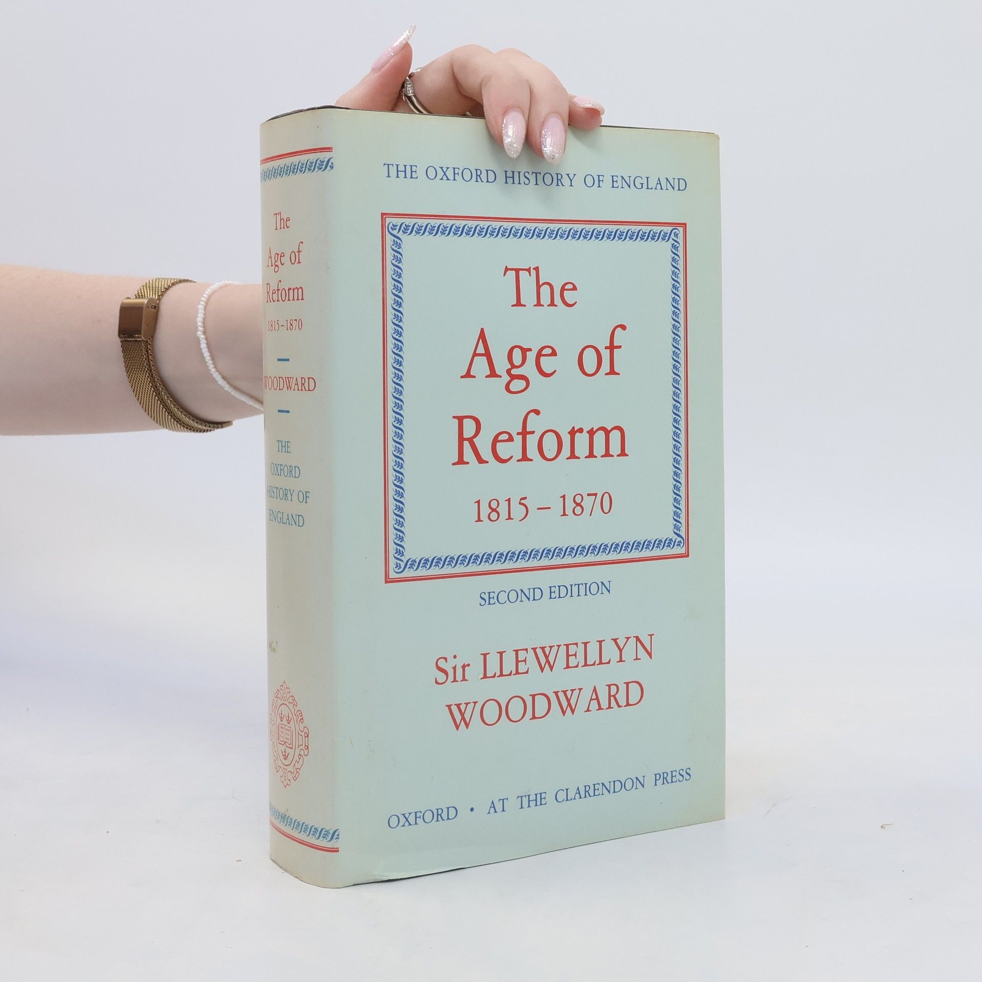 Ernest Llewellyn Woodward The Age of Reform, 1815-1870