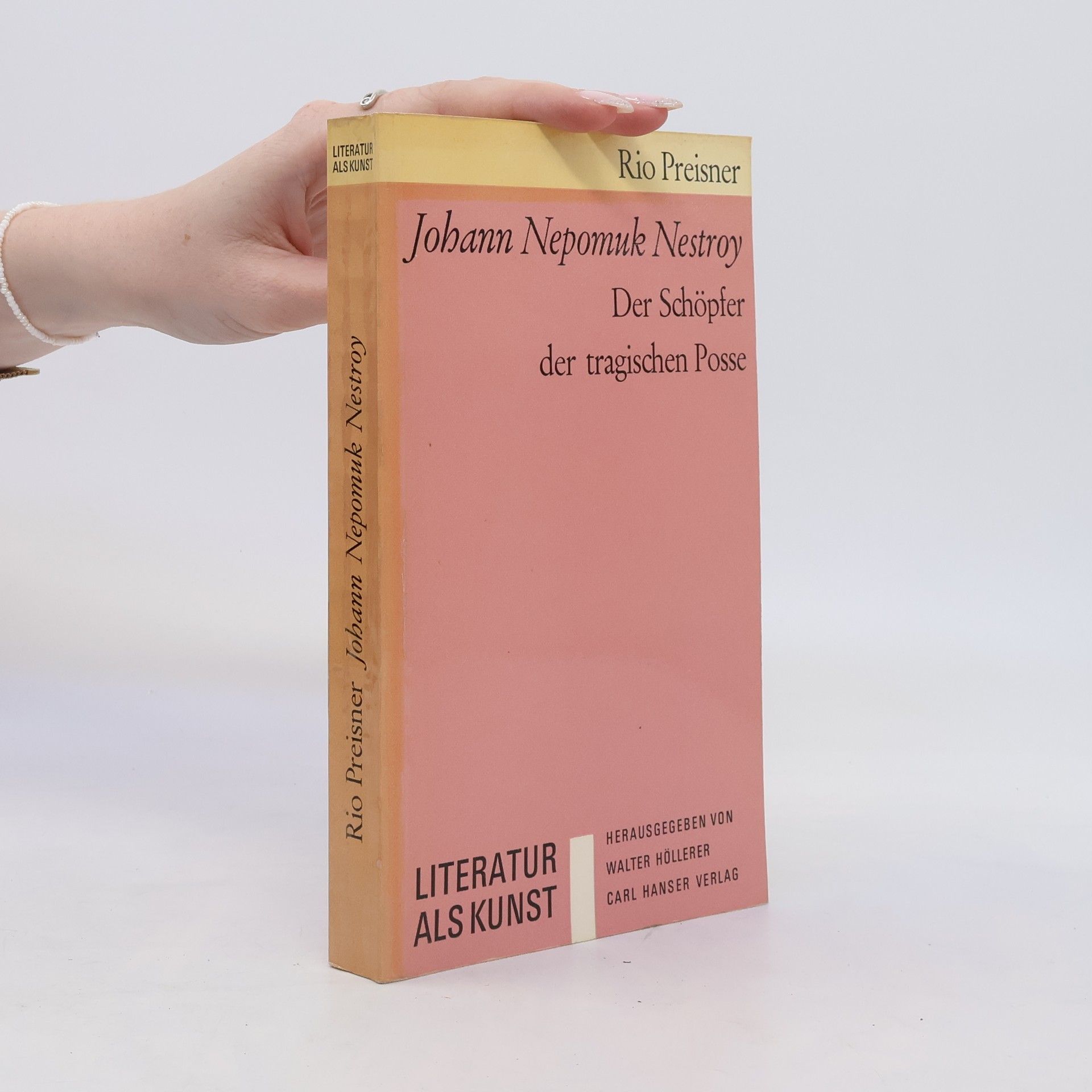 Rio Preisner Johann Nepomuk Nestroy : der Schöpfer der tragischen Posse