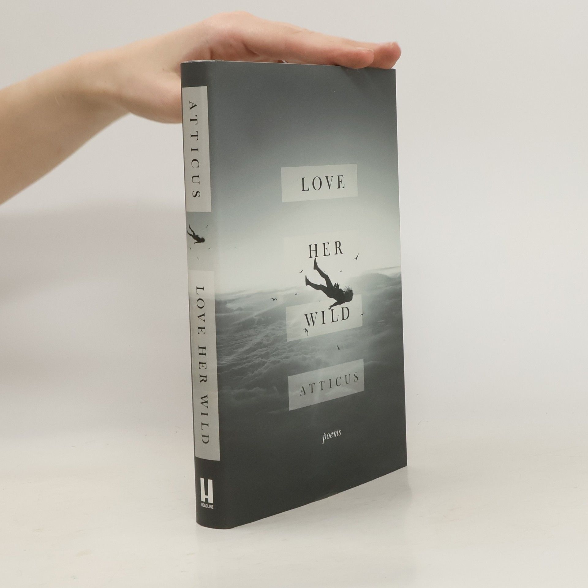 Atticus Love Her Wild. Poems