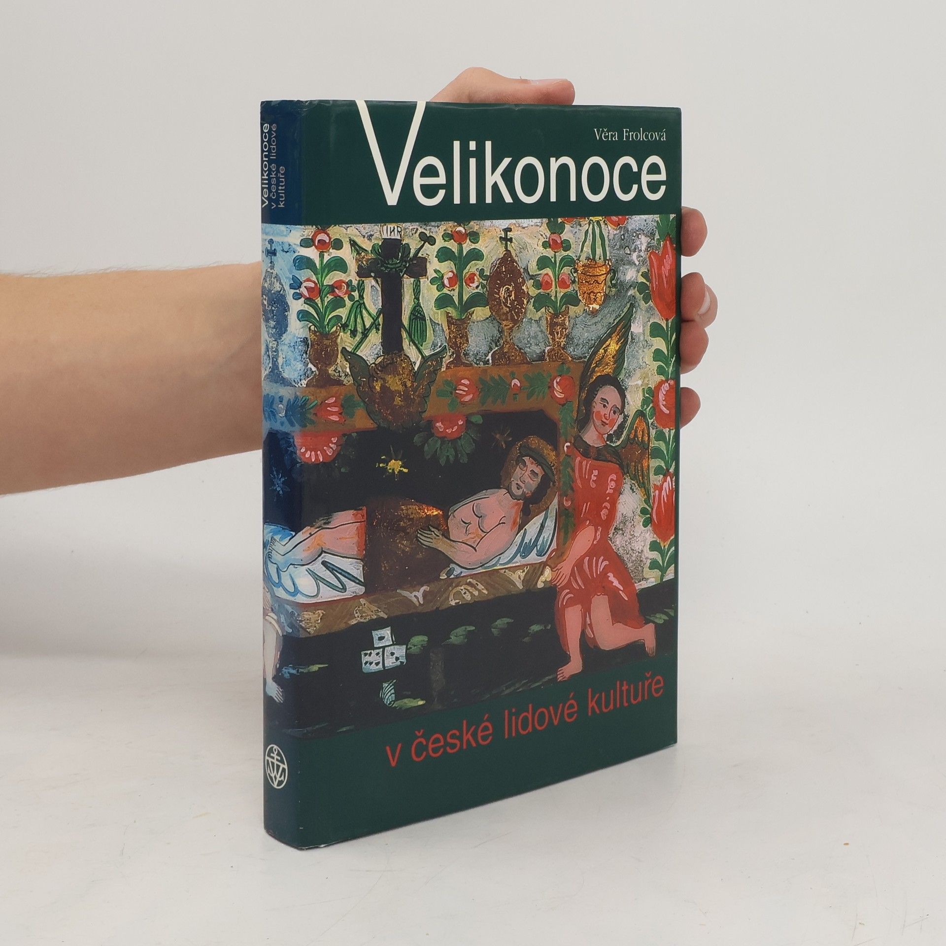 Věra Frolcová Velikonoce v české lidové kultuře