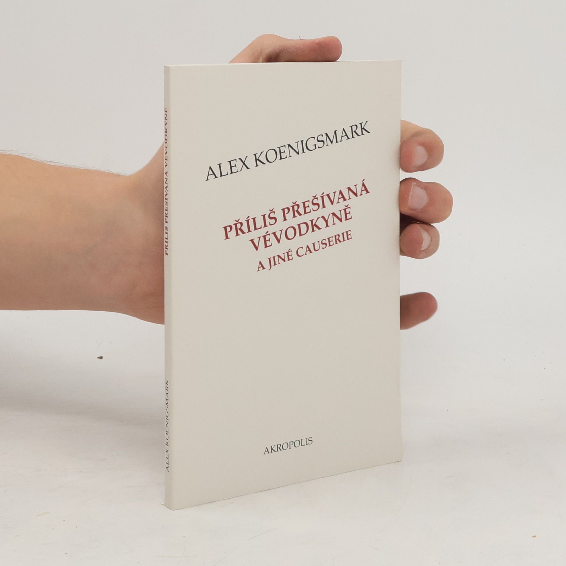 Alex Koenigsmark Příliš přešívaná vévodkyně a jiné causerie