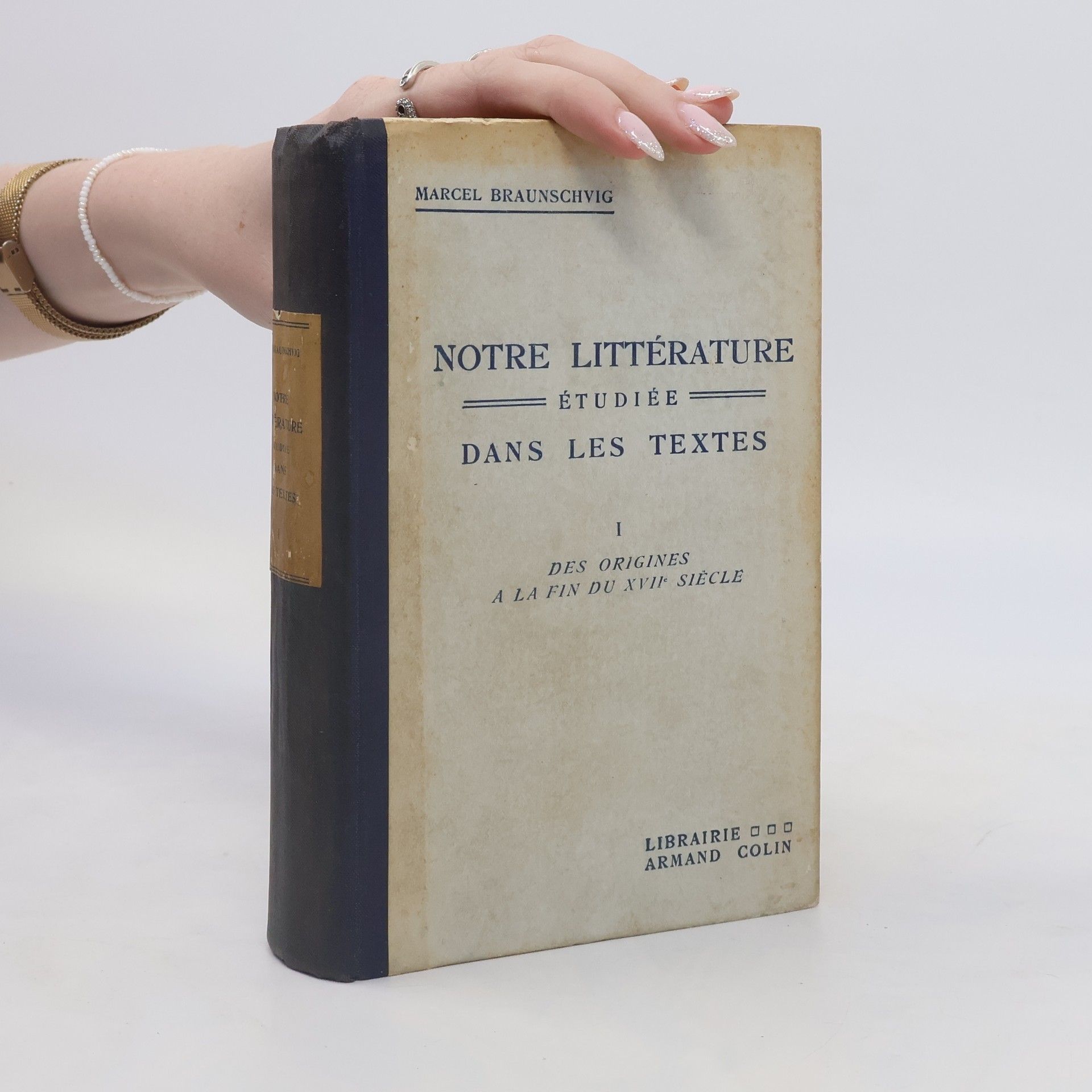 Marcel Braunschvig Notre Littérature étudiée dans les Textes I.