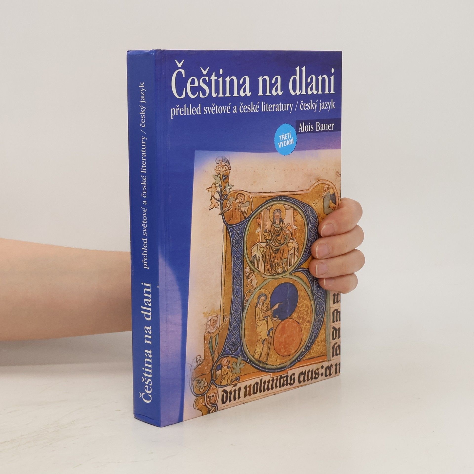 Alois Bauer Čeština na dlani: Přehled světové a české literatury, český jazyk