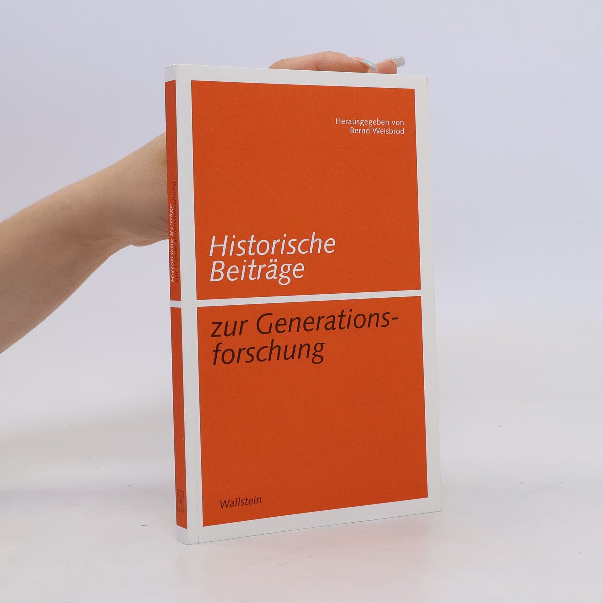 Bernd Weisbrod Historische Beiträge zur Generationsforschung