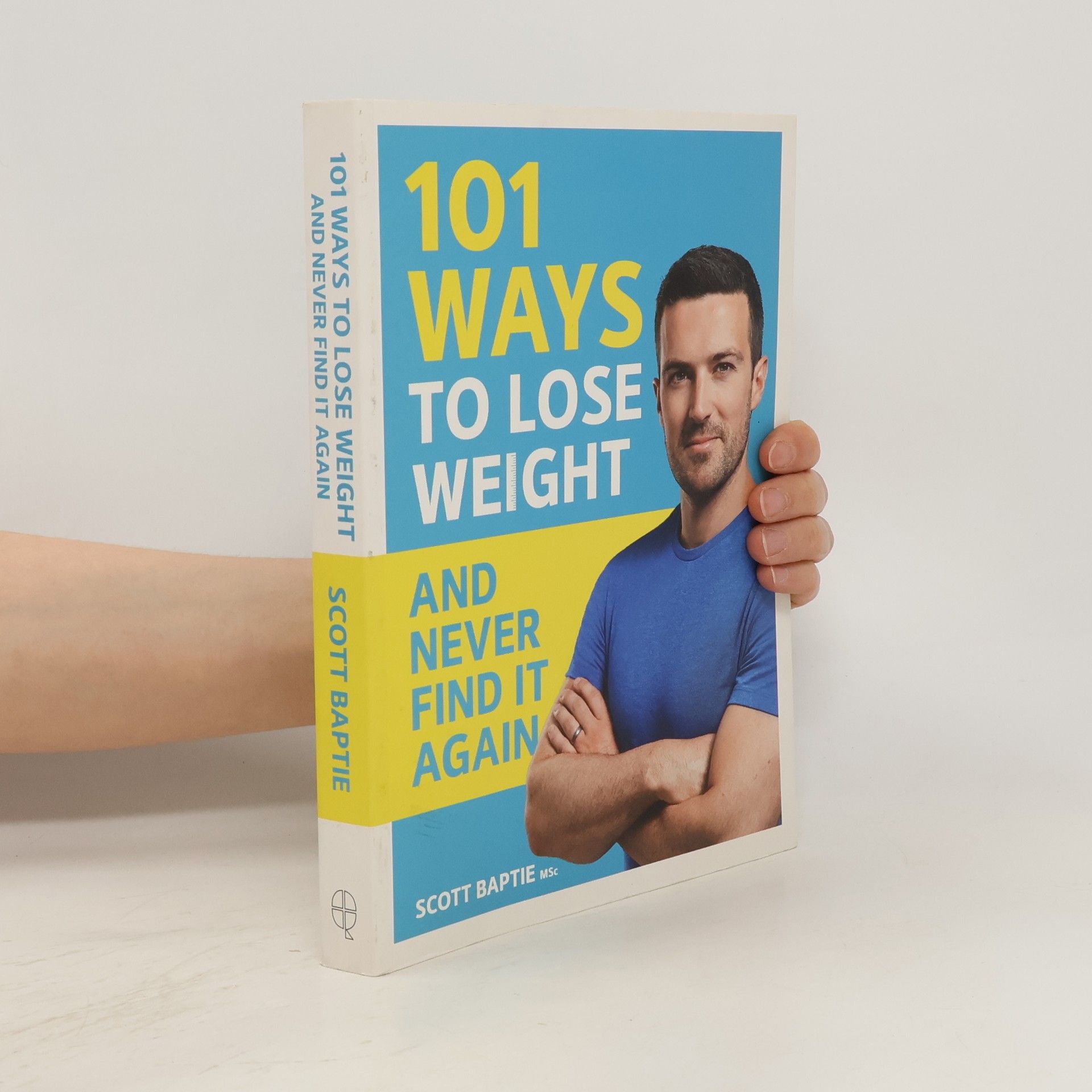 Scott Baptie 101 Ways to Lose Weight and Never Find It Again