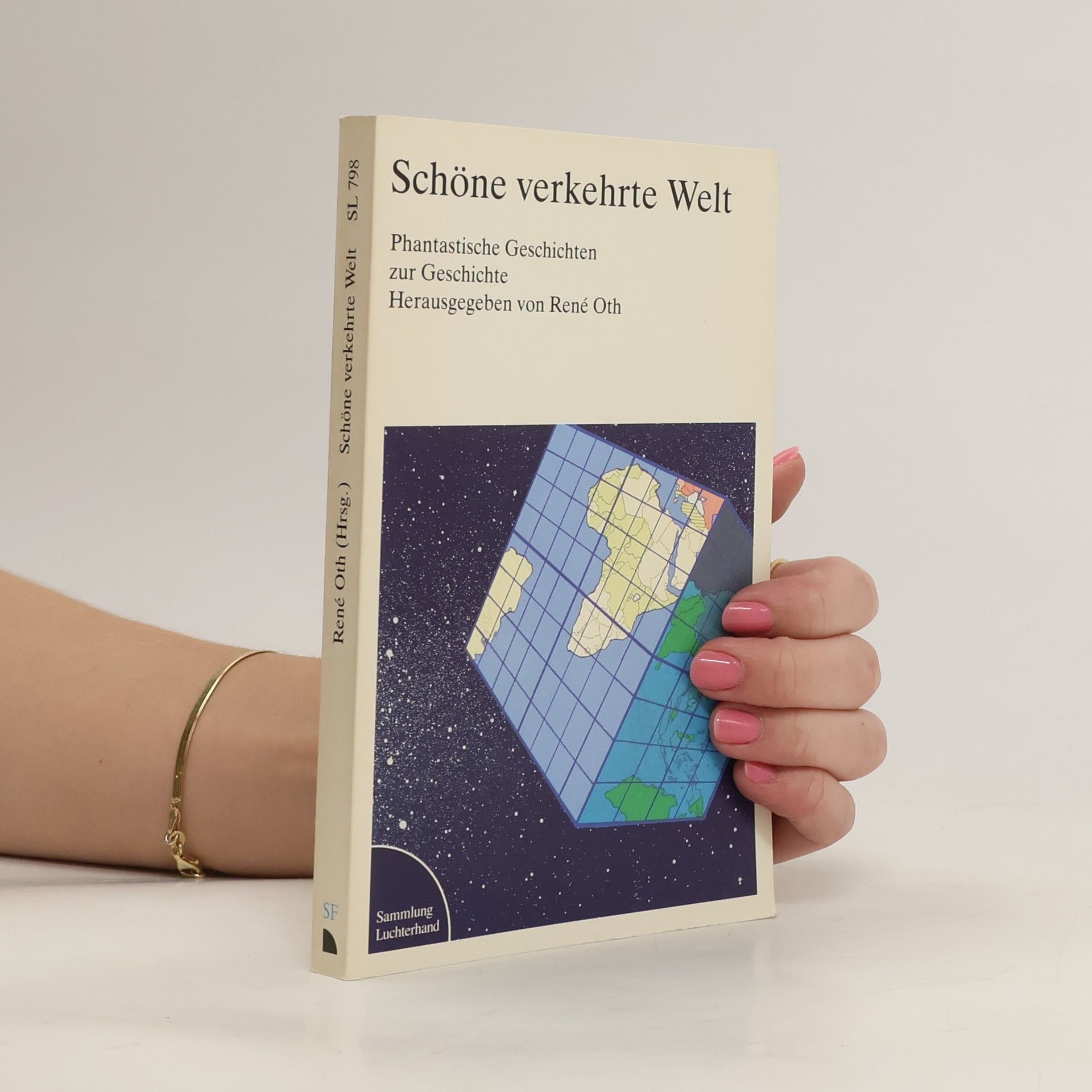 René Oth Schöne verkehrte Welt. Phantastische Geschichten zur Geschichte.