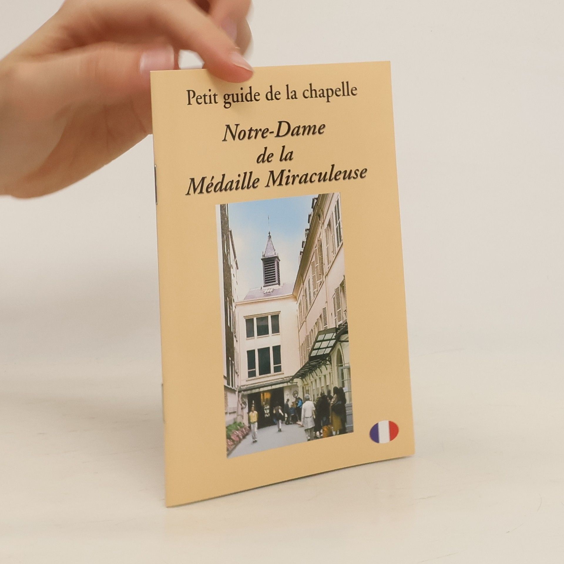 kolektiv Petit guide de la chapelle. Notre-Dame de la Médaille Miraculeuse