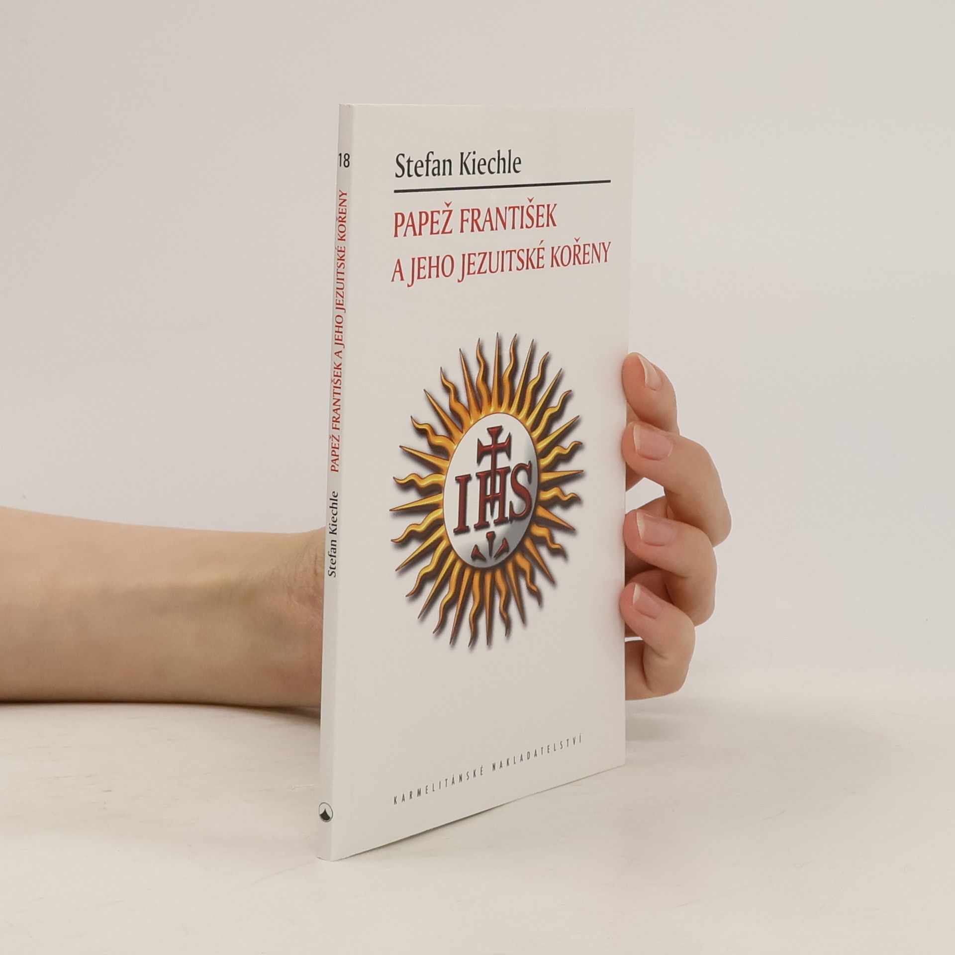 Stefan Kiechle Papež František a jeho jezuitské kořeny