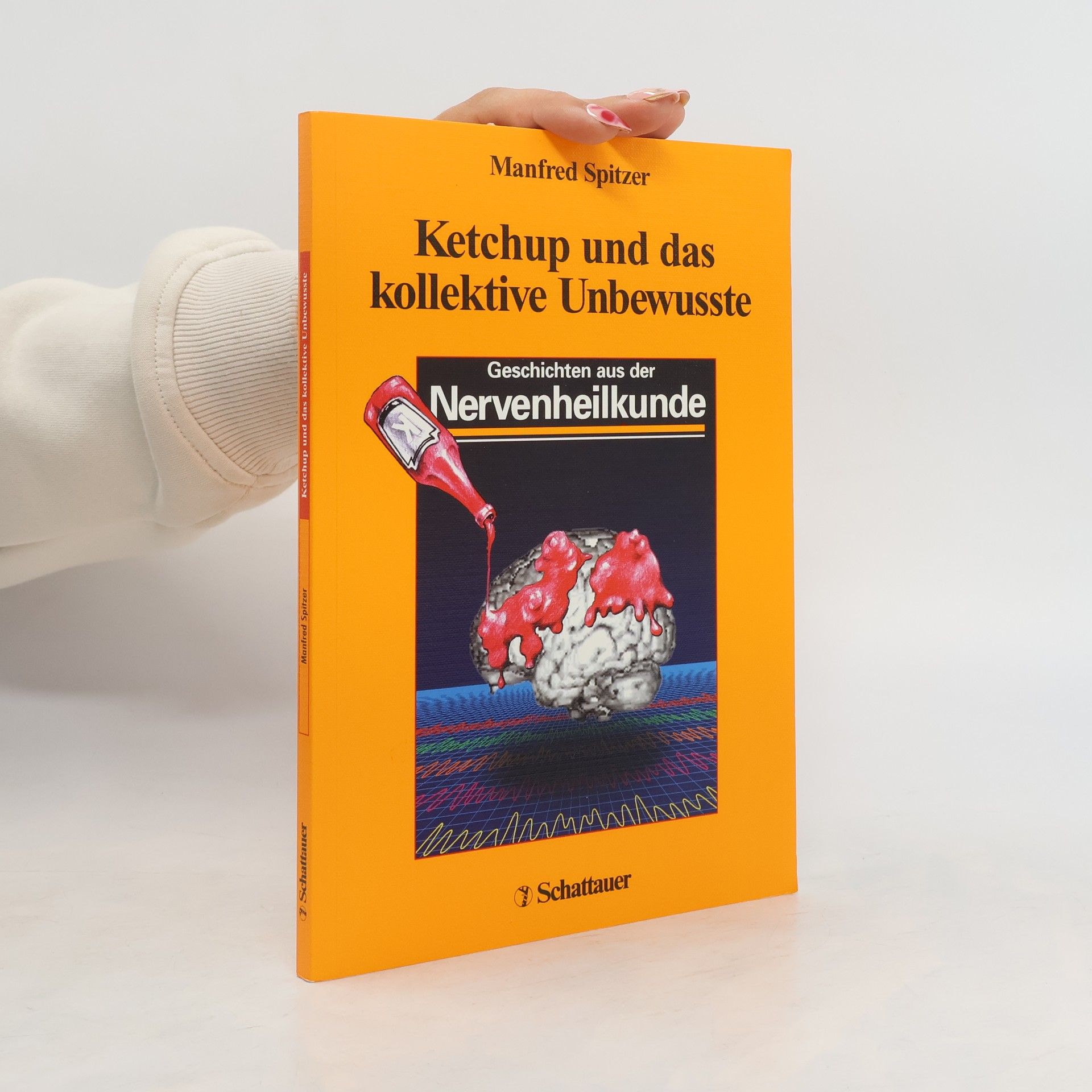Manfred Spitzer Ketchup und das kollektive Unbewusste