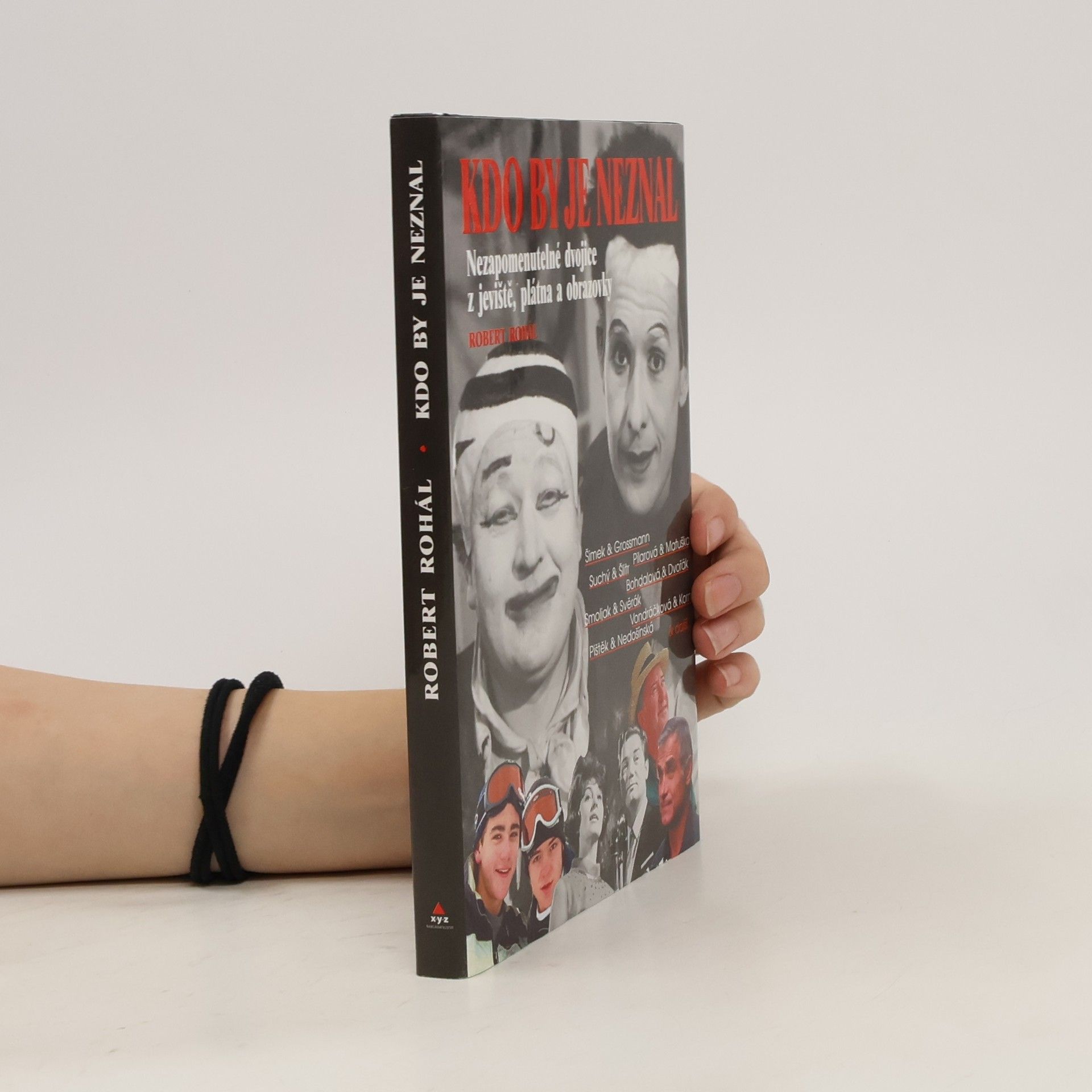 Robert Rohál Kdo by je neznal : nezapomenutelné dvojice z jeviště, plátna a obrazovky