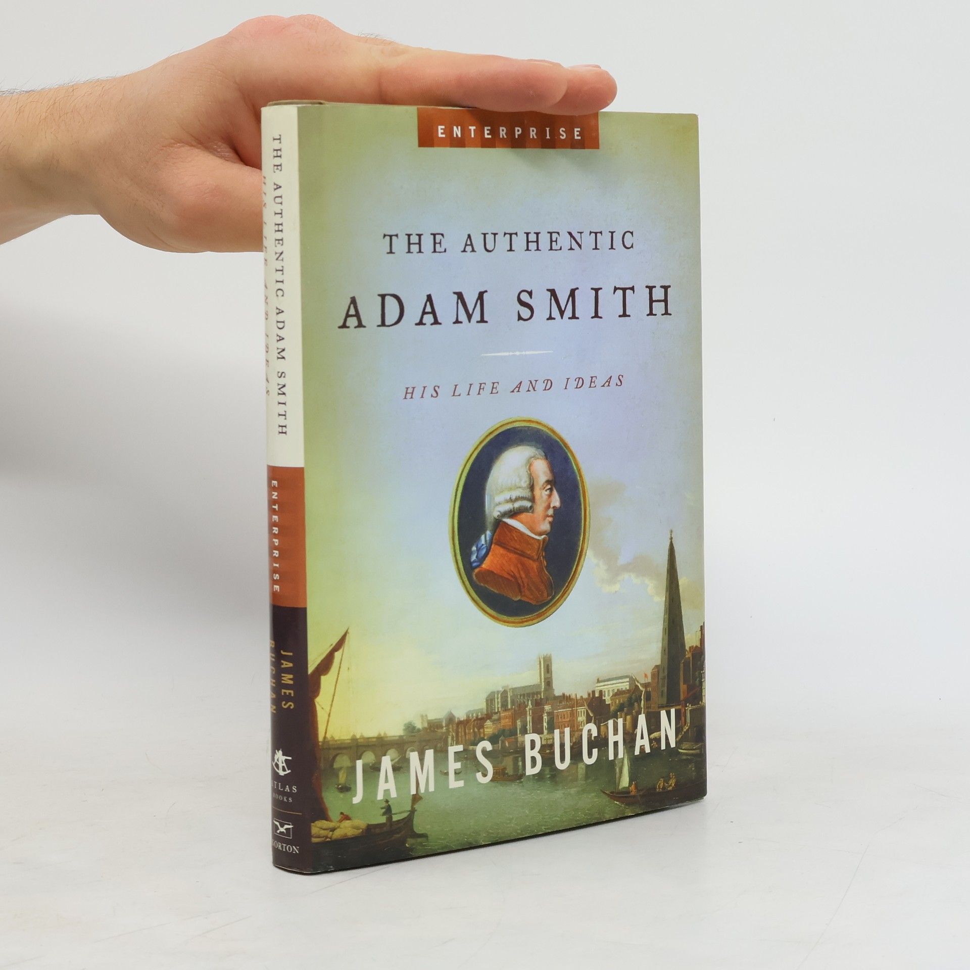James Buchan The Authentic Adam Smith