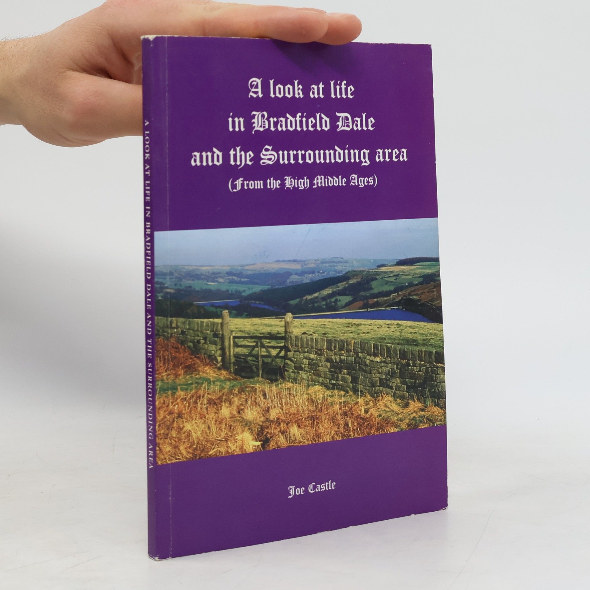 Joe Castle A Look at Life in Bradfield Dale and the Surrounding Area