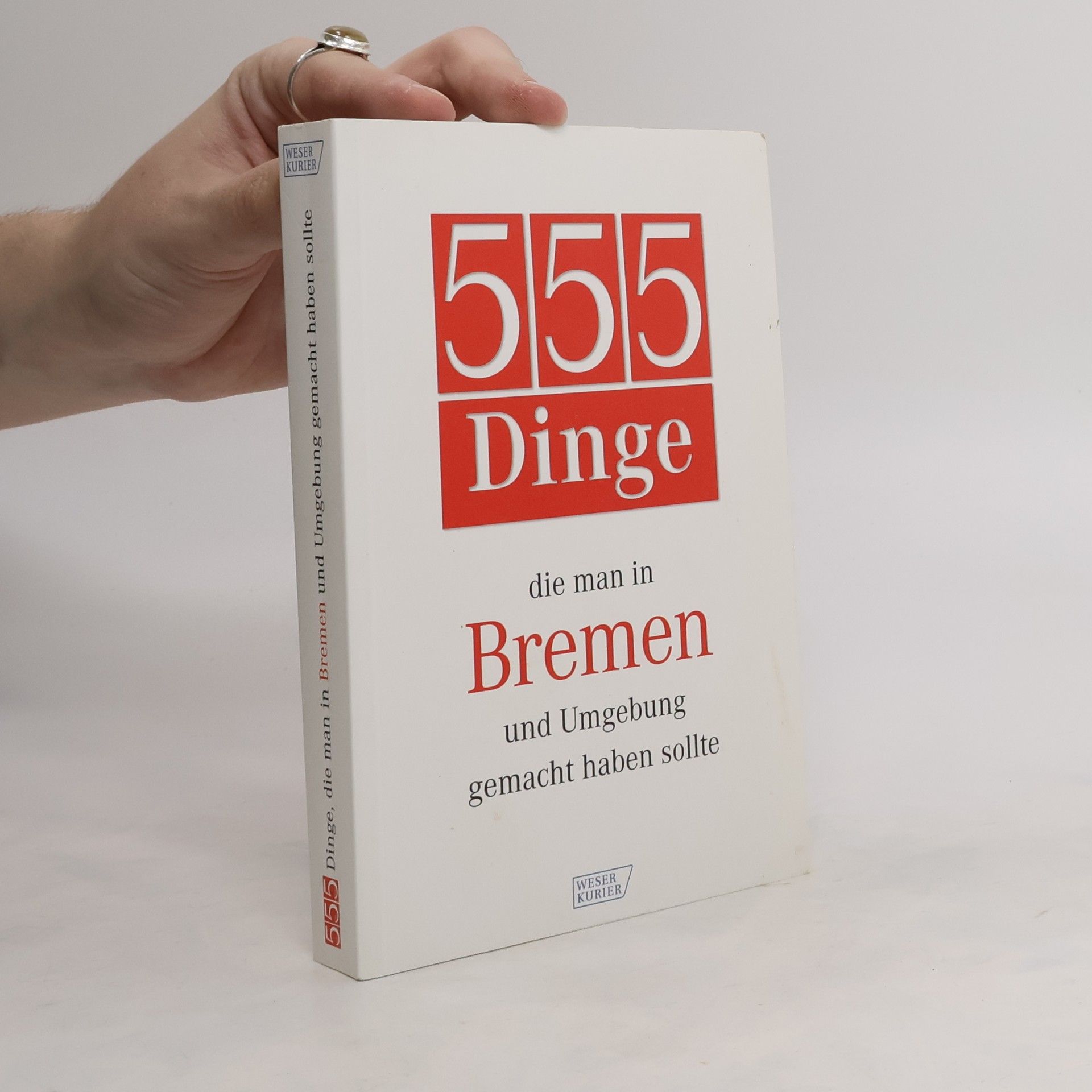 A. Albrecht 555 Dinge, die man in Bremen und Umgebung gemacht haben sollte