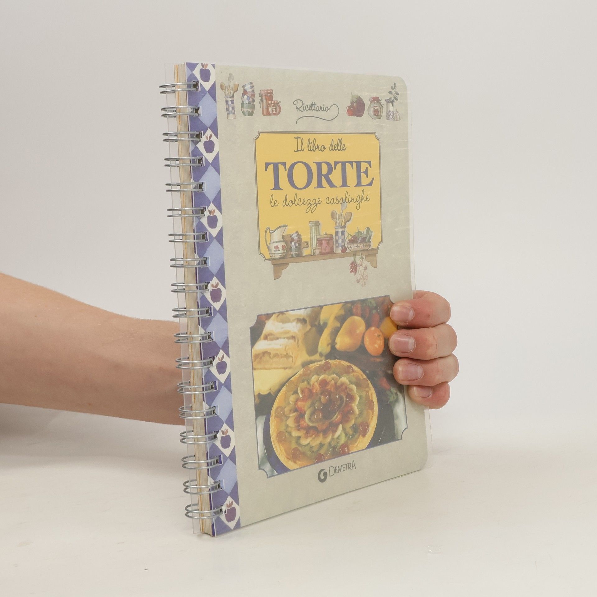 Demetra Il libro delle torte. Le dolcezze casalinghe