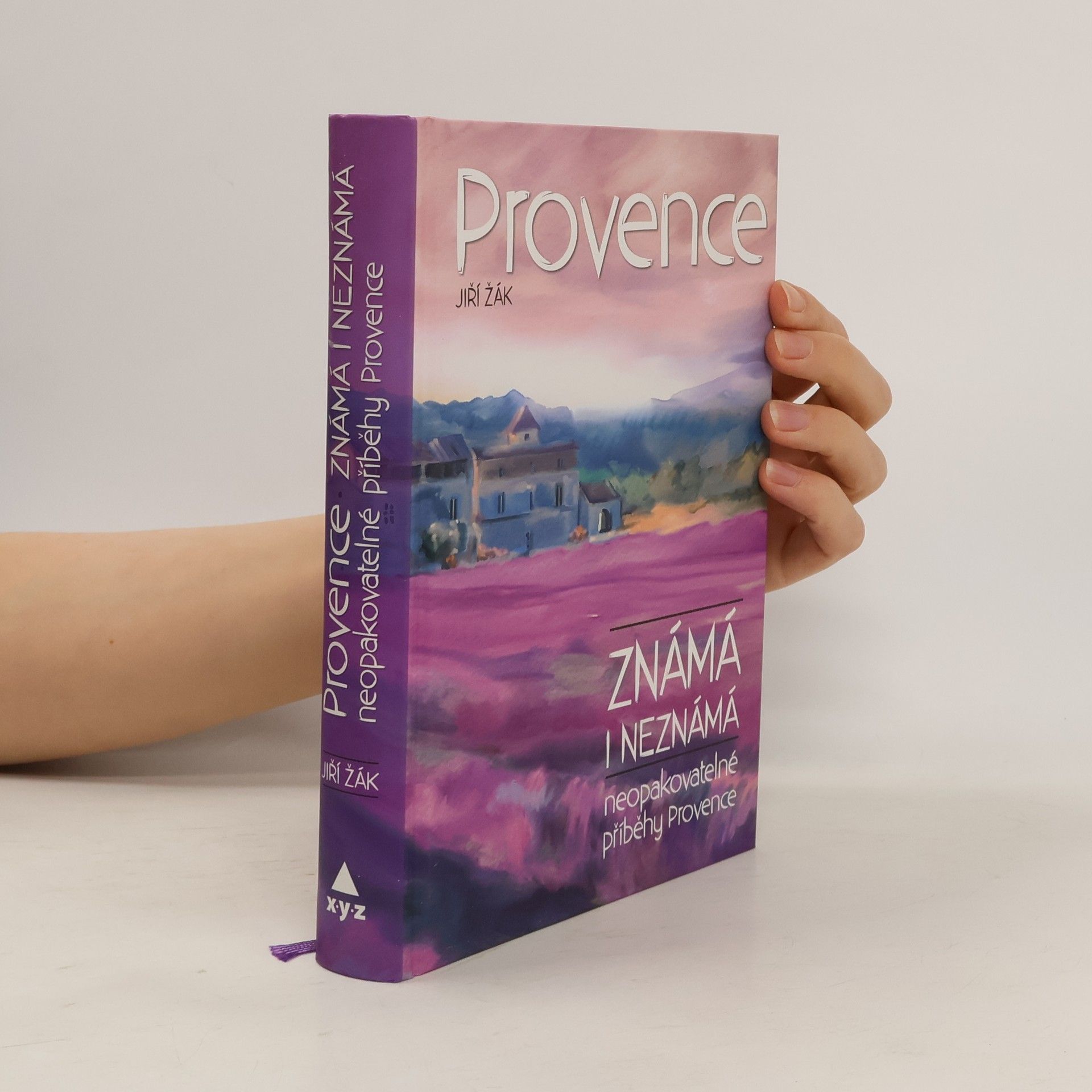 Jiří Žák Provence známá i neznámá : neopakovatelné příběhy Provence