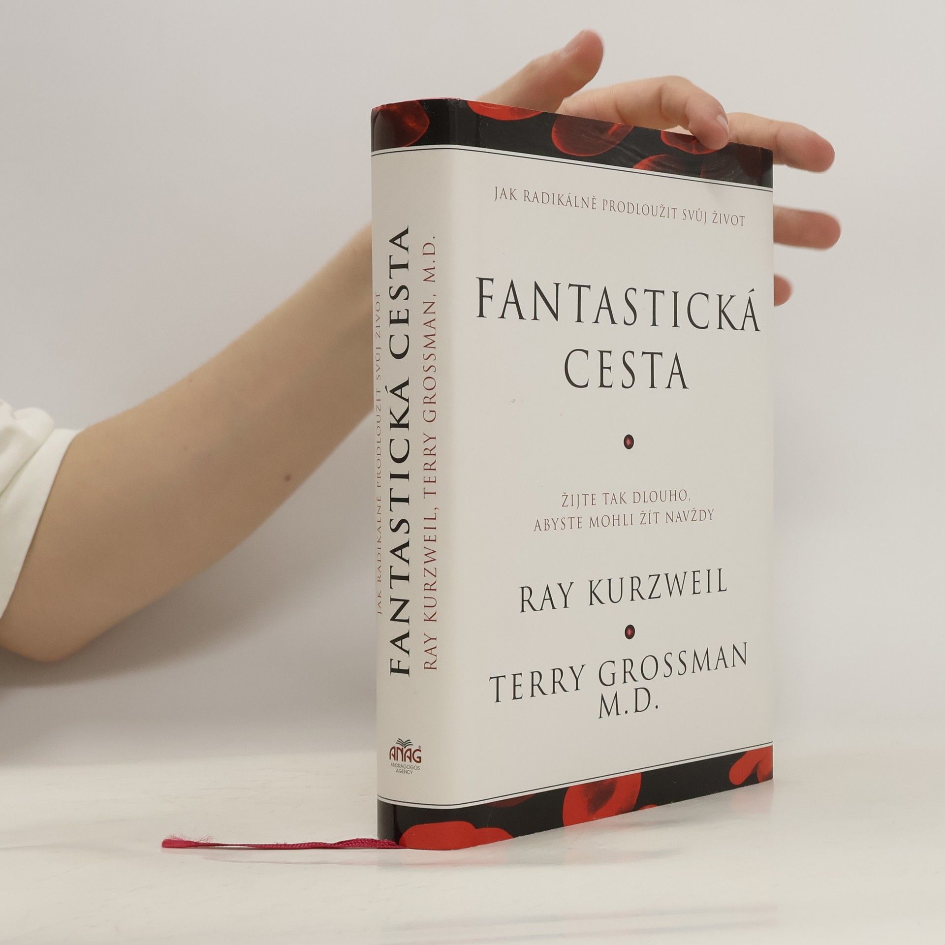 Ray Kurzweil Fantastická cesta : žijte tak dlouho, abyste mohli žít navždy