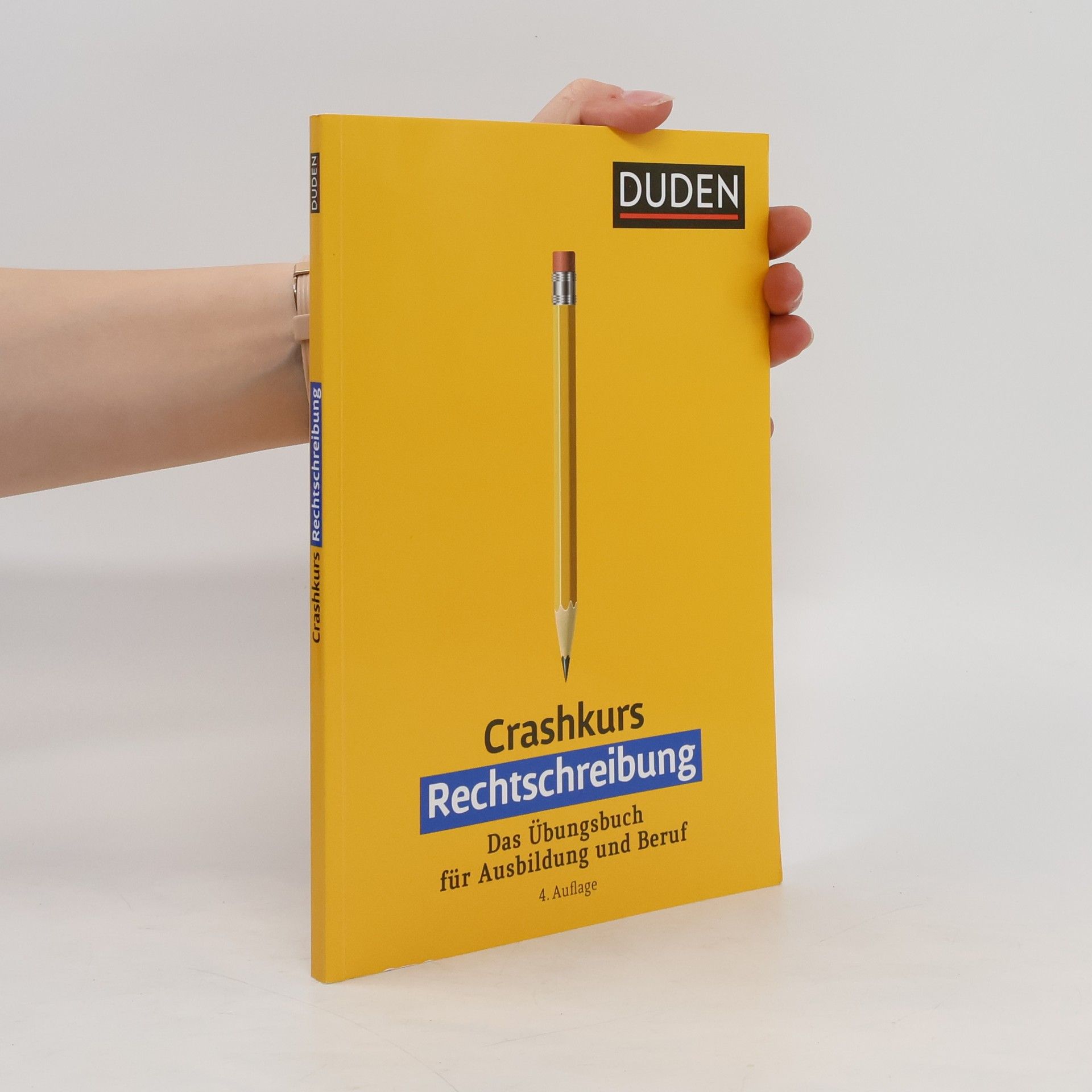Anja Steinhauer Crashkurs Rechtschreibung : Das Übungsbuch für Ausbildung und Beruf