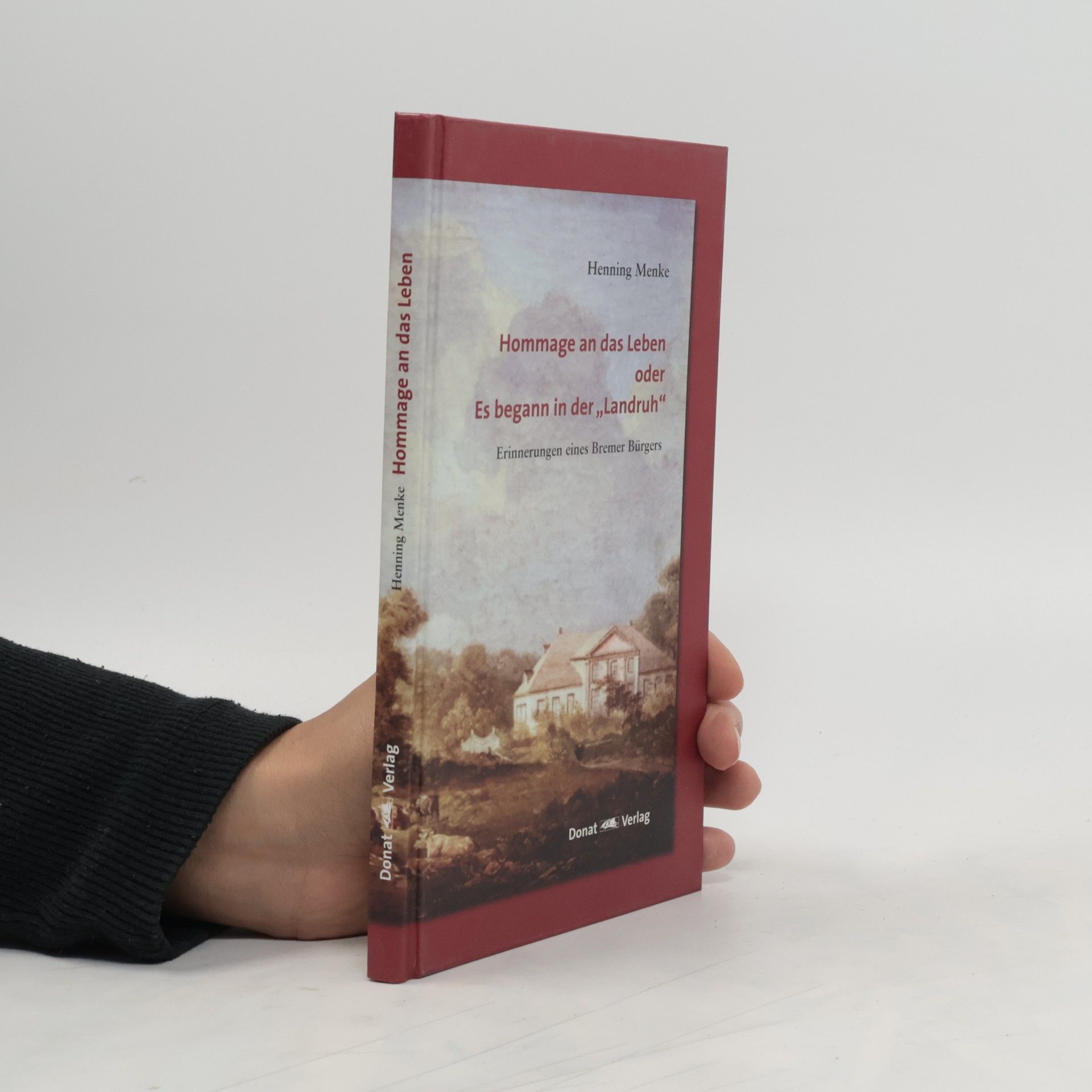 Henning Menke Hommage an das Leben oder es begann in der "Landruh"