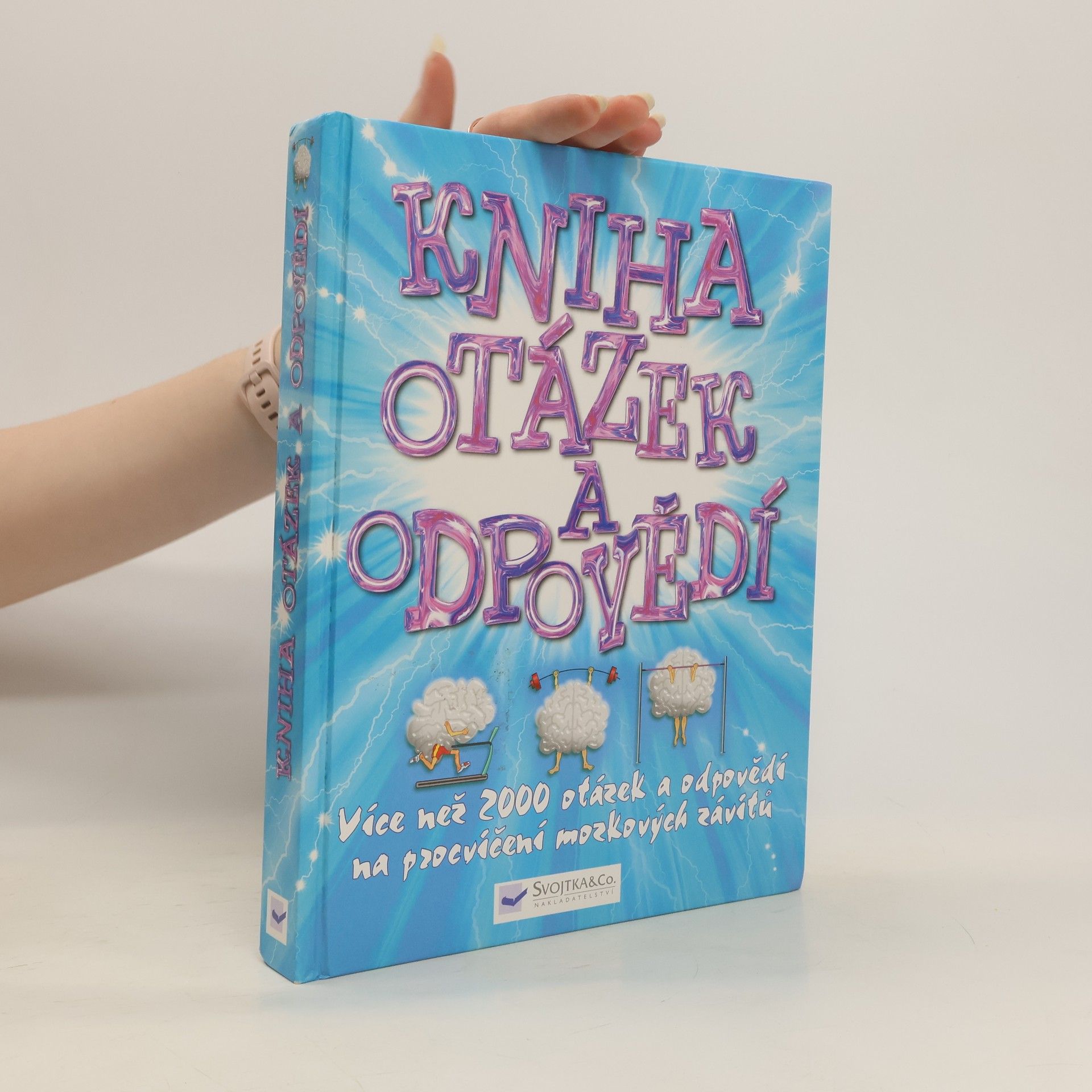 Zuzana Stloukalová Kniha otázek a odpovědí. Více než 2000 otázek a odpovědí na procvičení mozkových závitů
