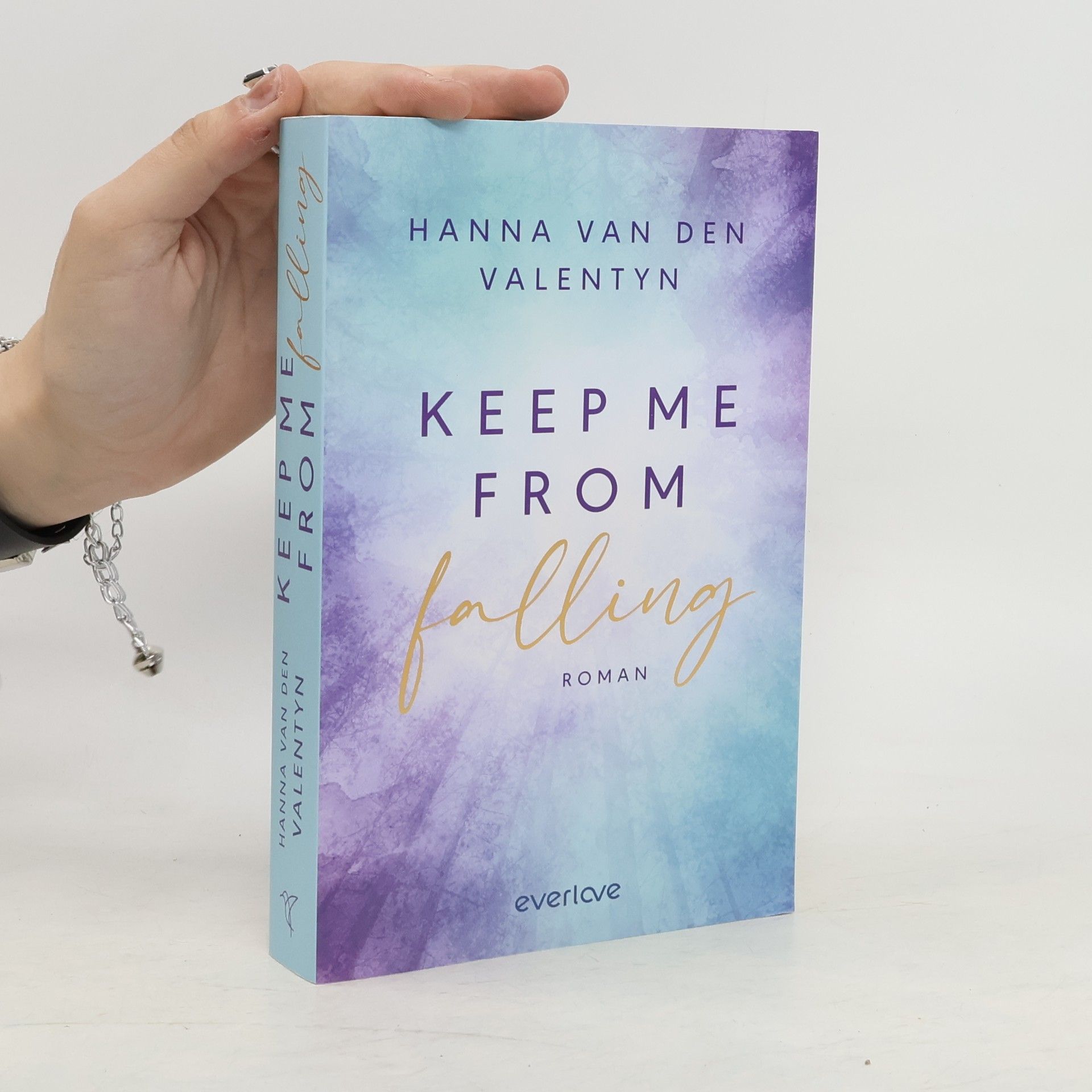 Hanna van den Valentyn Keep me from falling