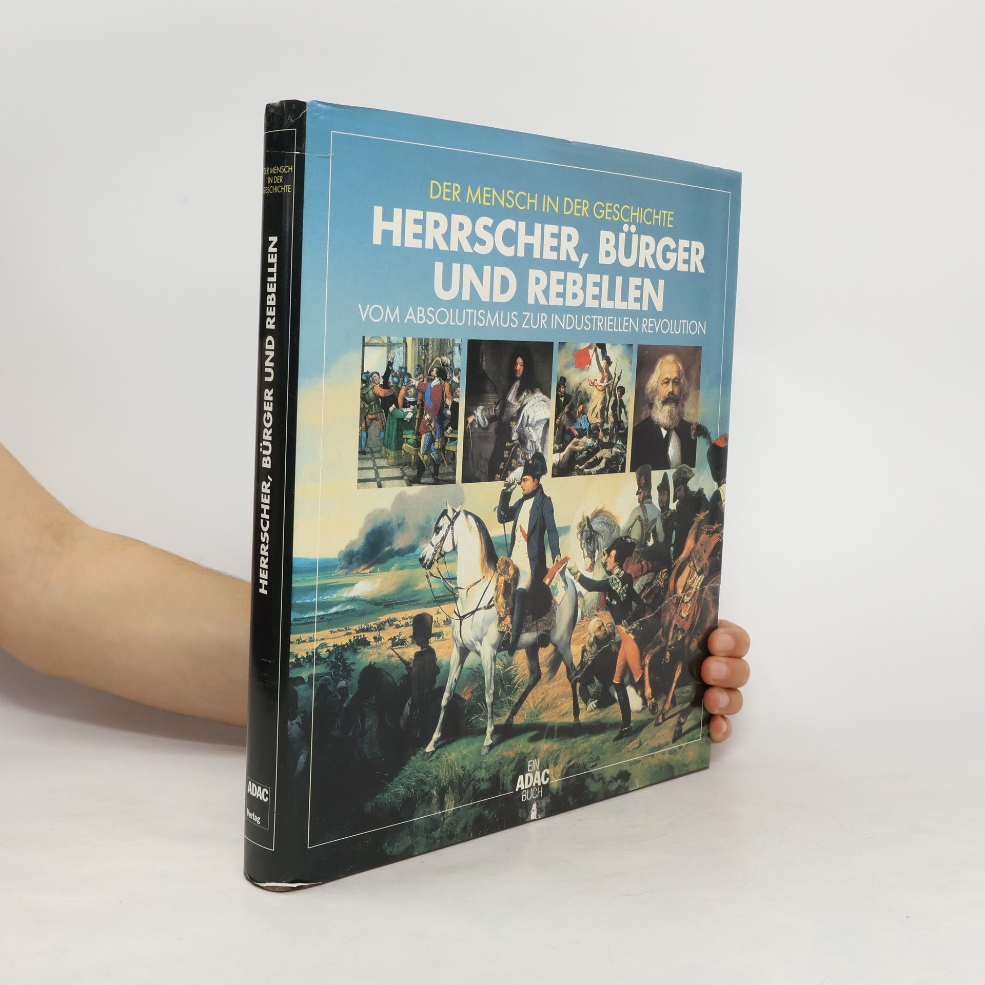 kolektiv Der Mensch in der Geschichte. Herrscher, Bürger, Rebellen.