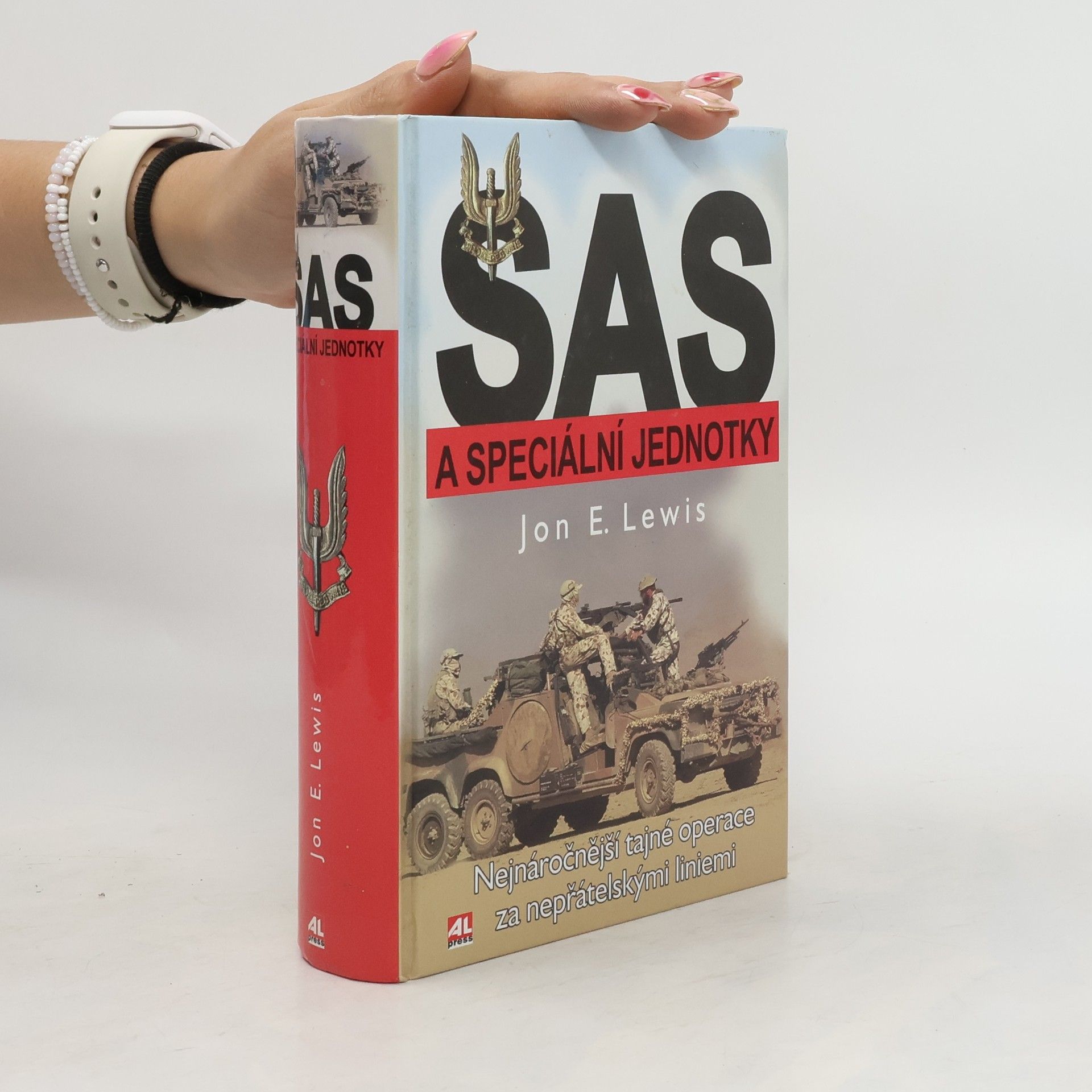 Jon E. Lewis SAS a speciální jednotky : nejnáročnější tajné operace za nepřátelskými liniemi