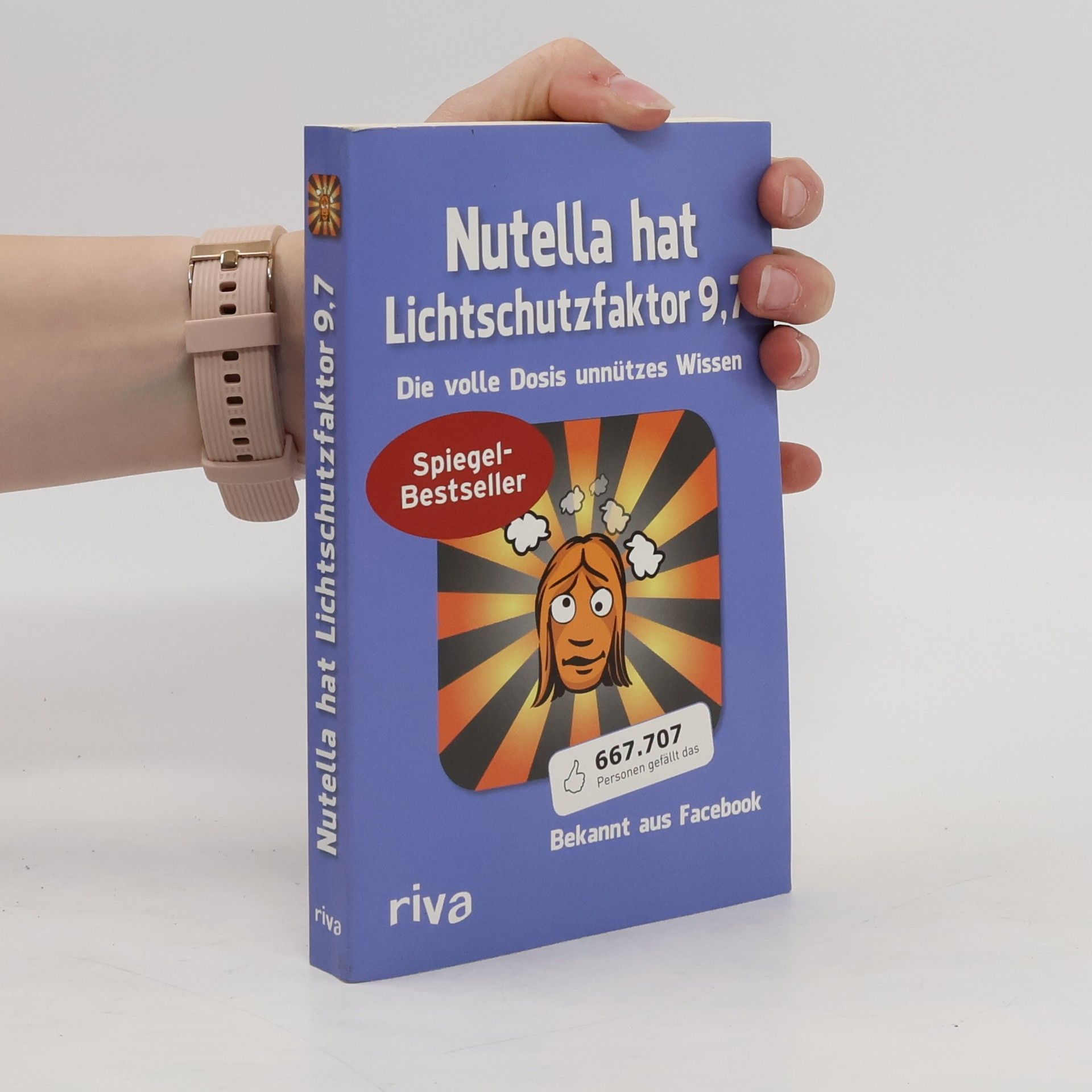 Autorenkollektiv Nutella hat Lichtschutzfaktor 9,7: Die volle Dosis unnützes Wissen