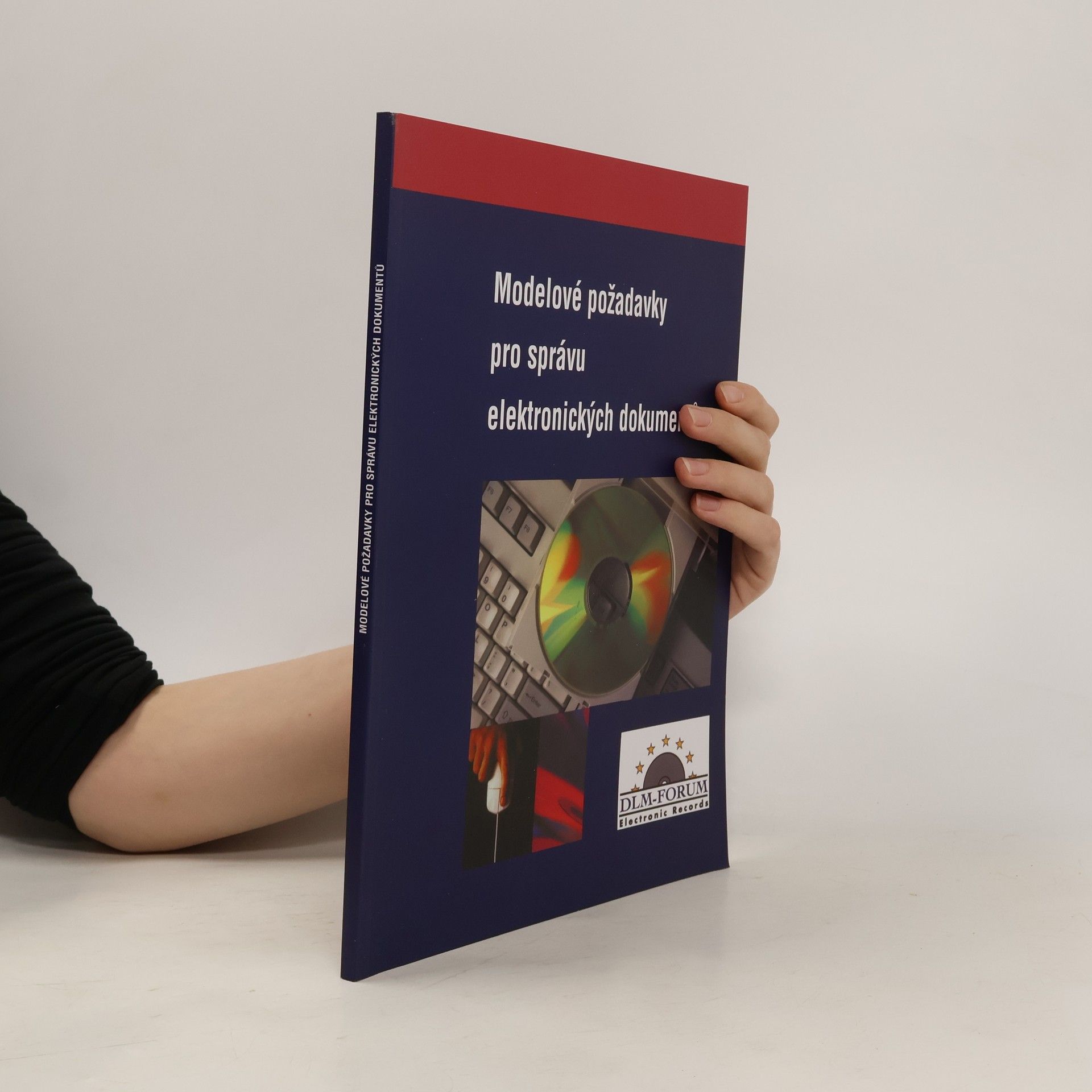 Kolektiv autorů Modelové požadavky pro správu elektronických dokumentů