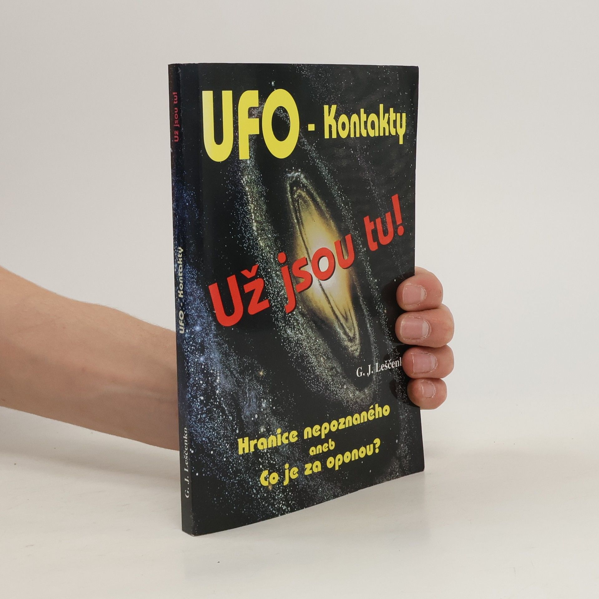 Gennadij Jevgenjevič Leščenko UFO - kontakty: Už jsou tu!