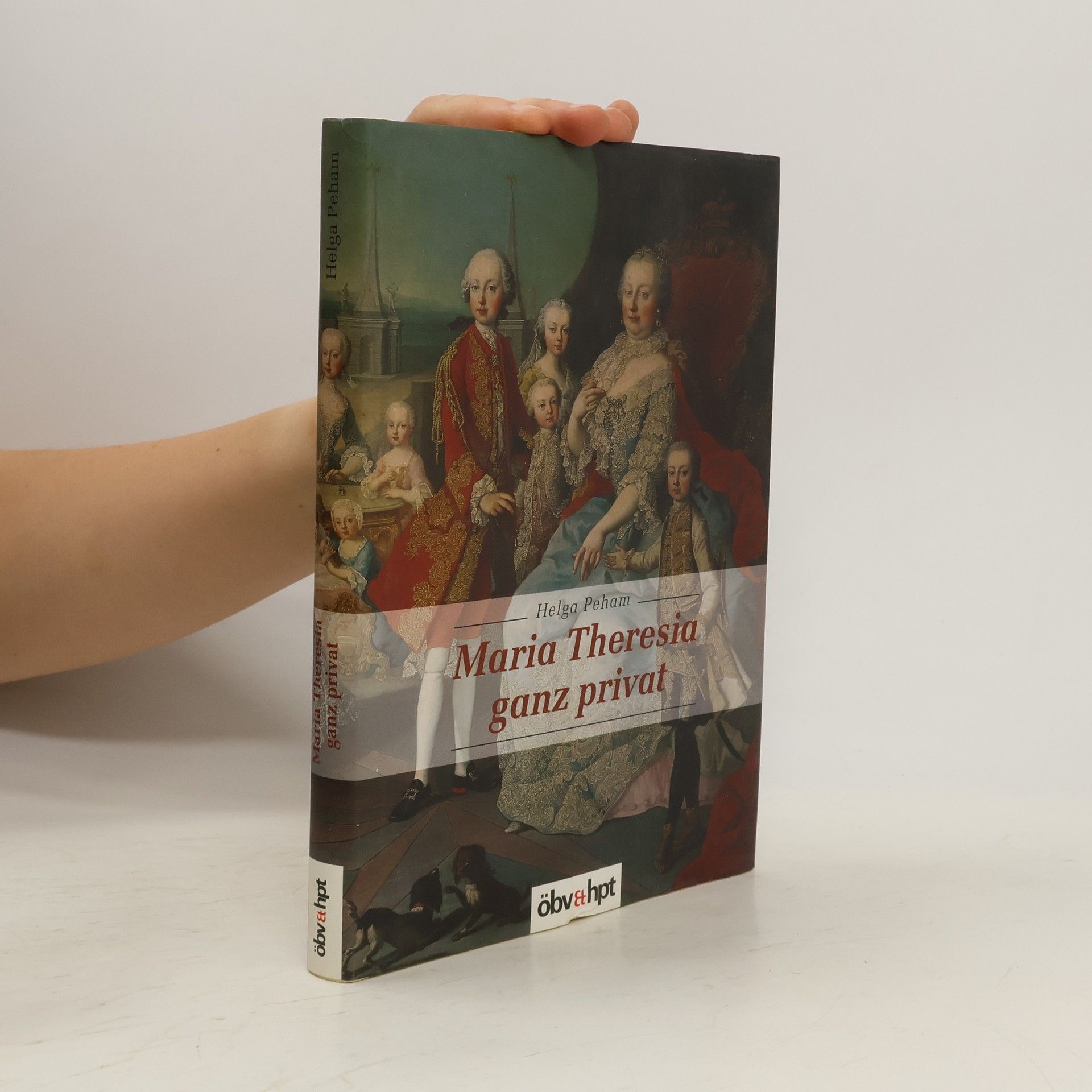 Helga Peham Maria Theresia - ganz privat