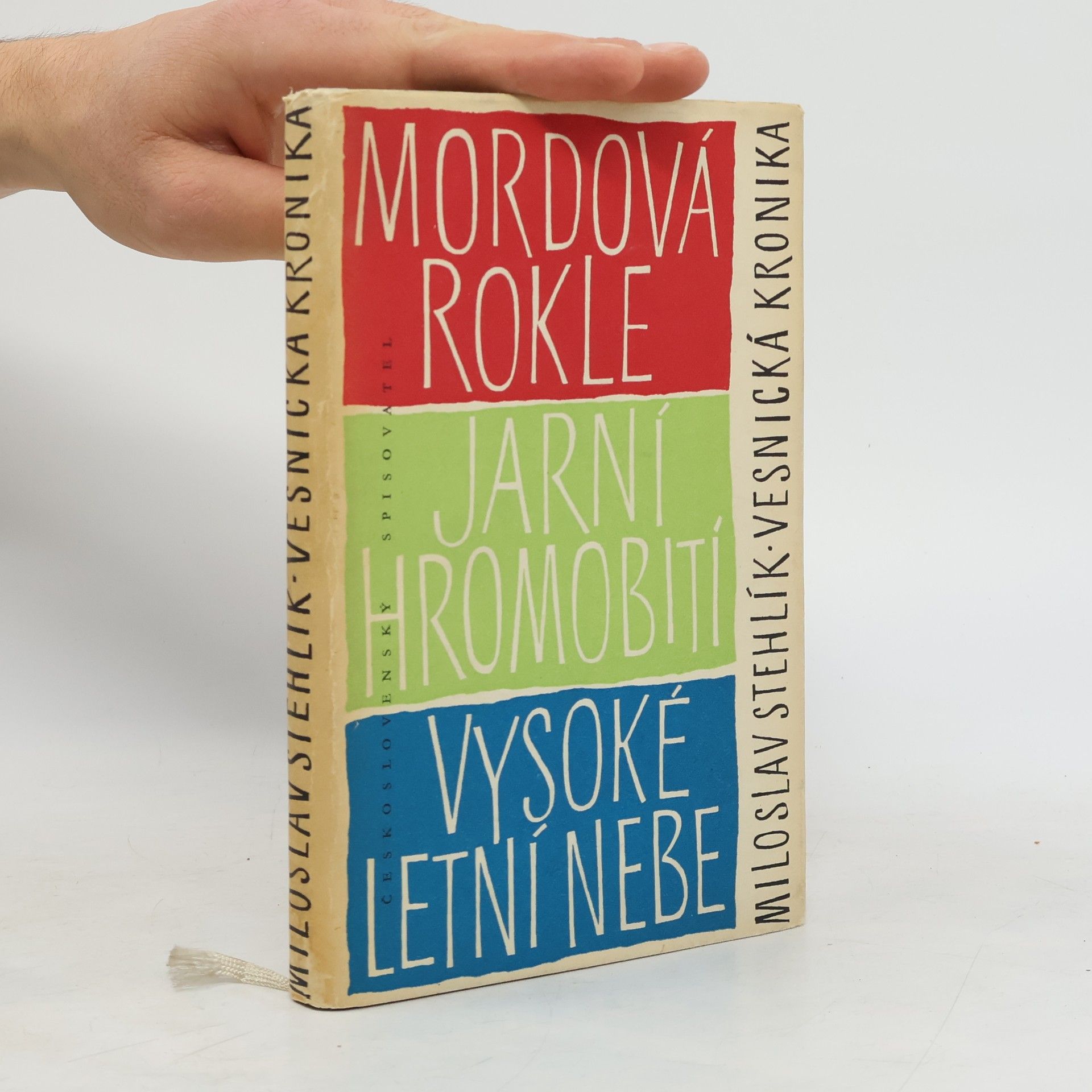 Stehlík Miloslav Vesnická kronika (Mordová rokle, Jarní hromobití, Vysoké letní nebe)