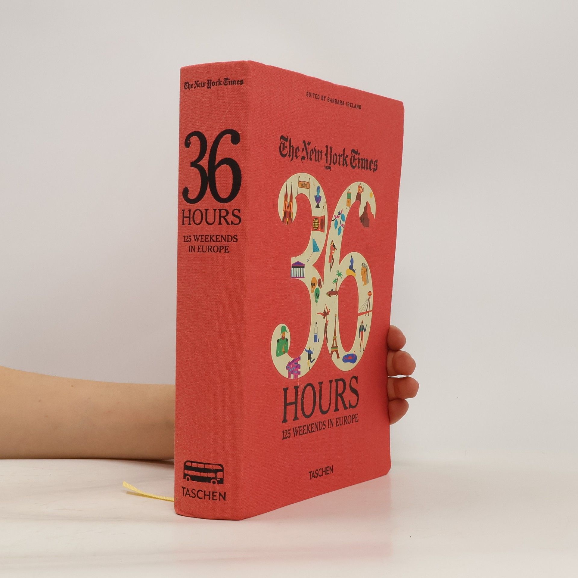 Barbara Ireland The New York Times 36 hours : 125 weekends in Europe