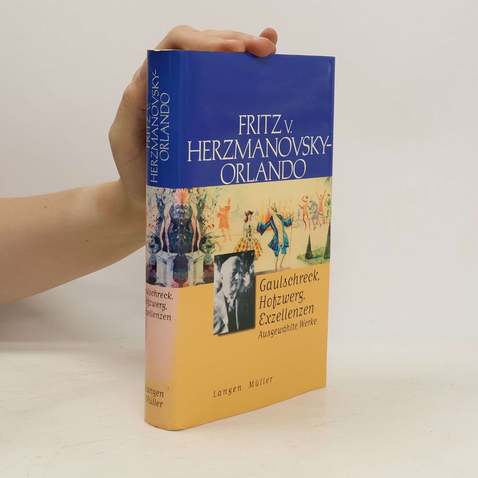 Fritz von Herzmanovsky-Orlando Gaulschreck, Hofzwerg, Exzellenzen