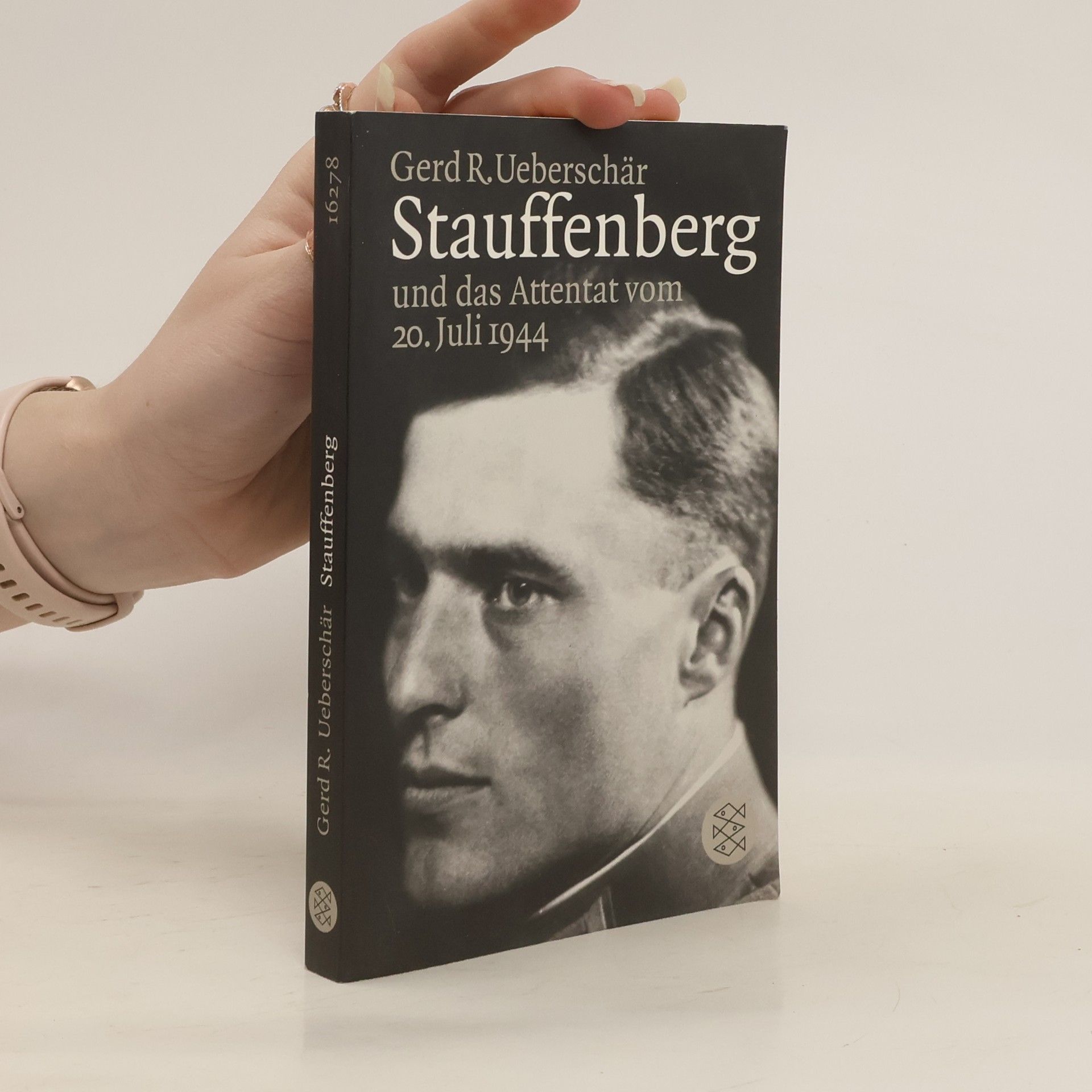 Gerd R. Ueberschär Stauffenberg und das Attentat vom 20. Juli 1944