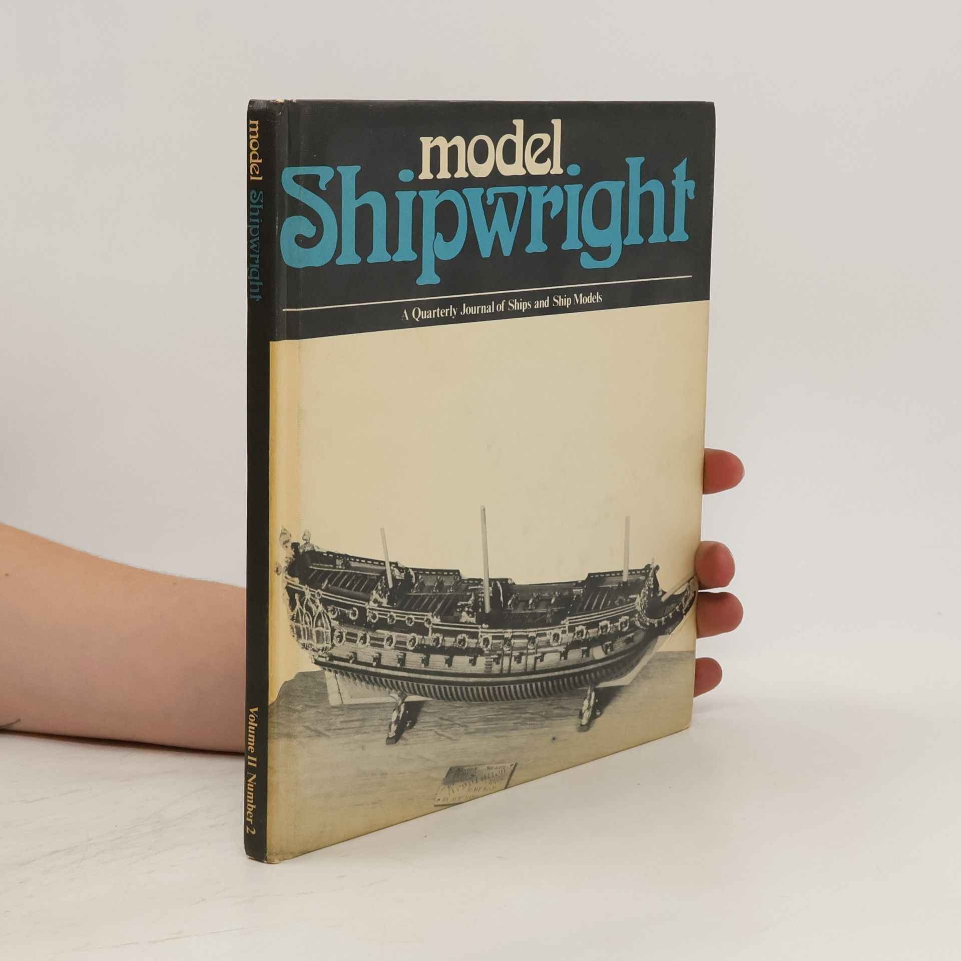 Collectif d'auteurs Model Shipwright. A Quarterly Journal of Ships & Ship Models. Volume II