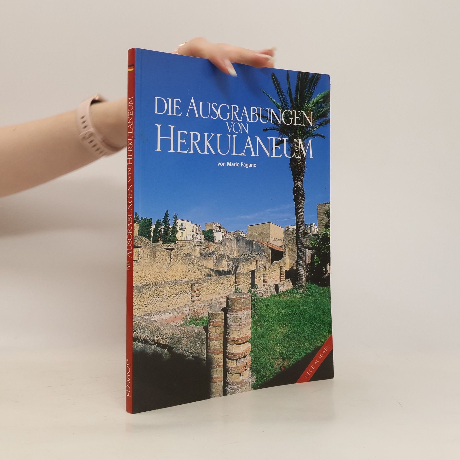 Die ausgrabungen von Herkulaneum. Ediz. italiana e tedesca