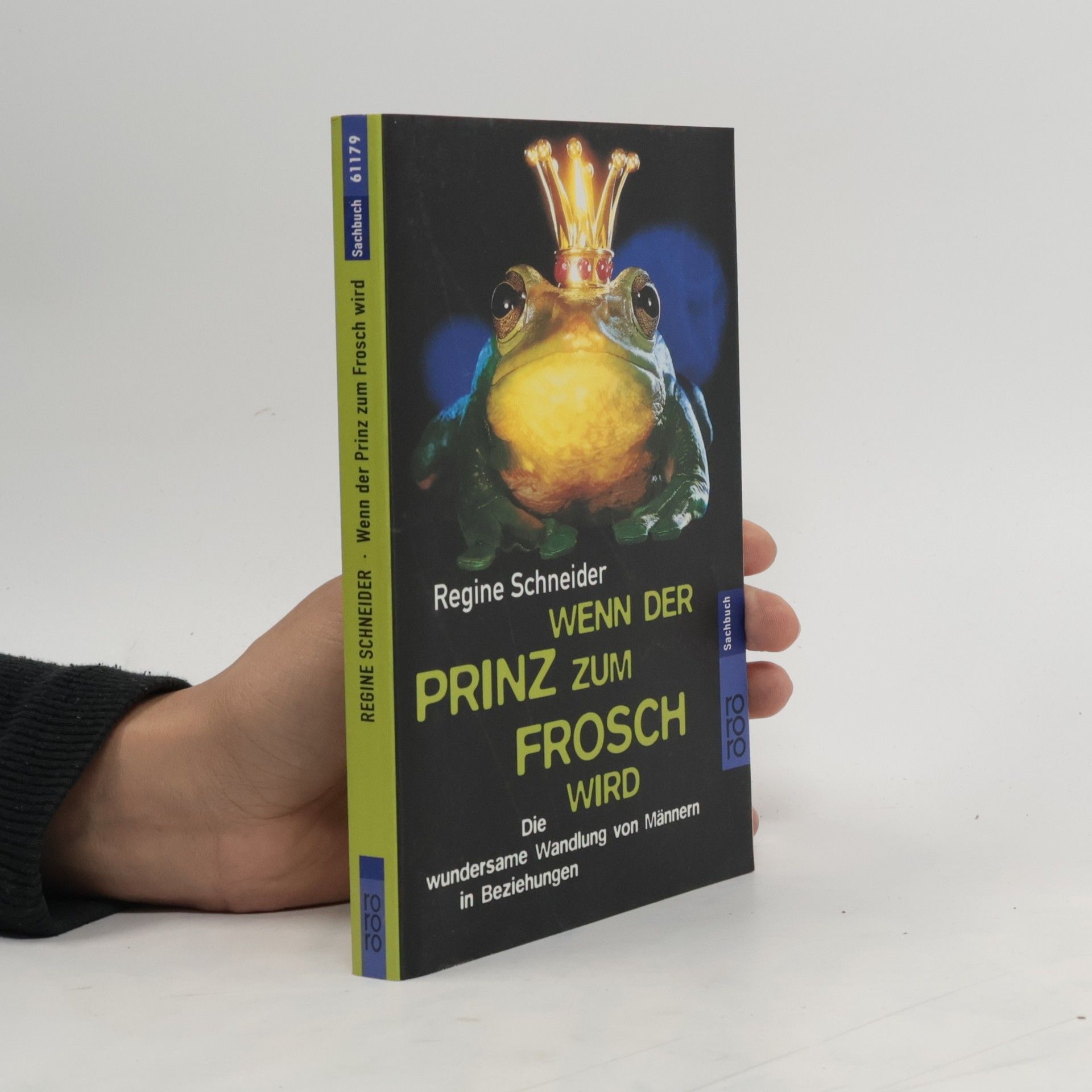 Regine Schneider Wenn der Prinz zum Frosch wird