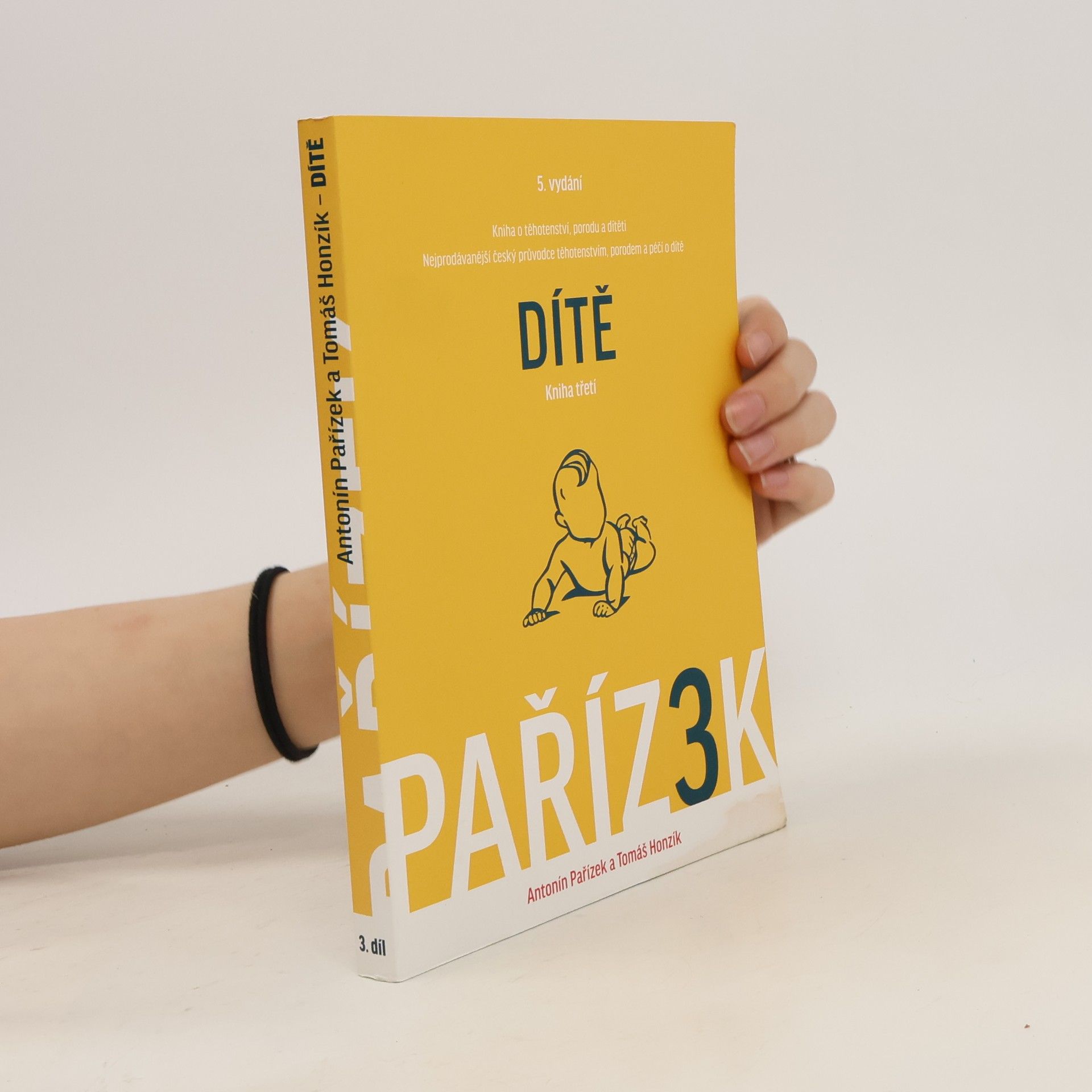 Antonín Pařízek Kniha o těhotenství, porodu a dítěti: 3. díl, Dítě