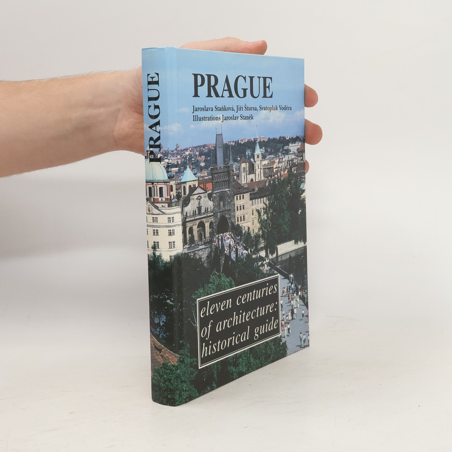 Jaroslava Staňková Prague - Eleven Centuries of Architecture: Historical Guide