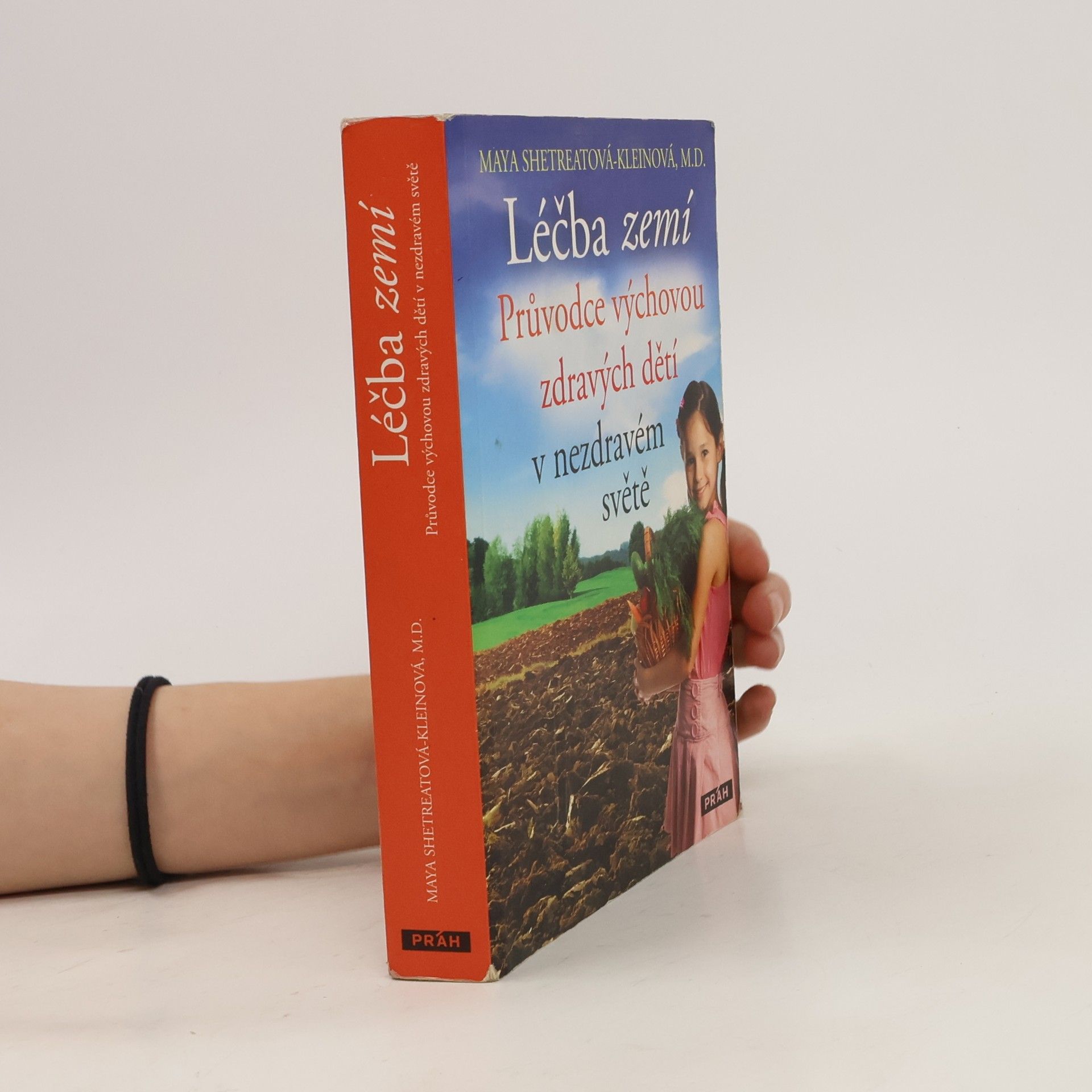 Maya Shetreat-Klein Léčba zemí : průvodce výchovou zdravých dětí v nezdravém světě