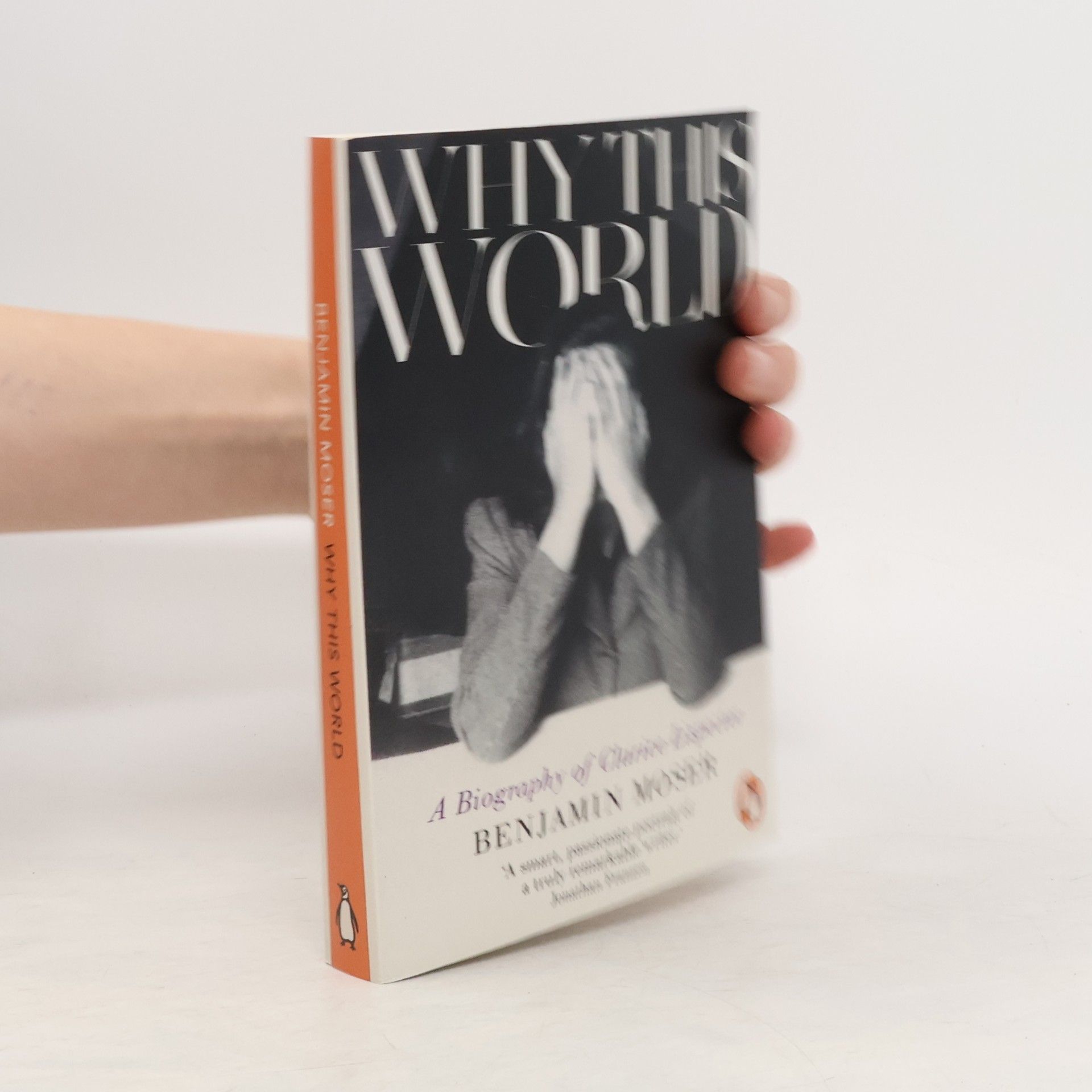 Benjamin Moser Why This World