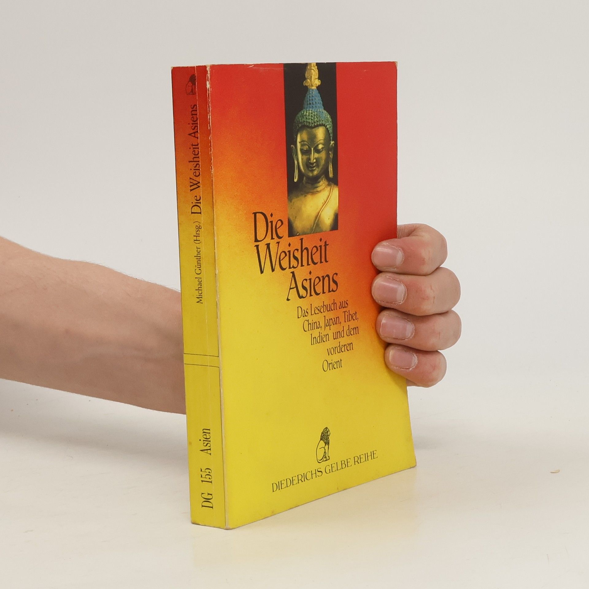 Michael Günther Die Weisheit Asiens. Das Lesebuch aus China, Japan, Tibet, Indien und dem vorderen Orient